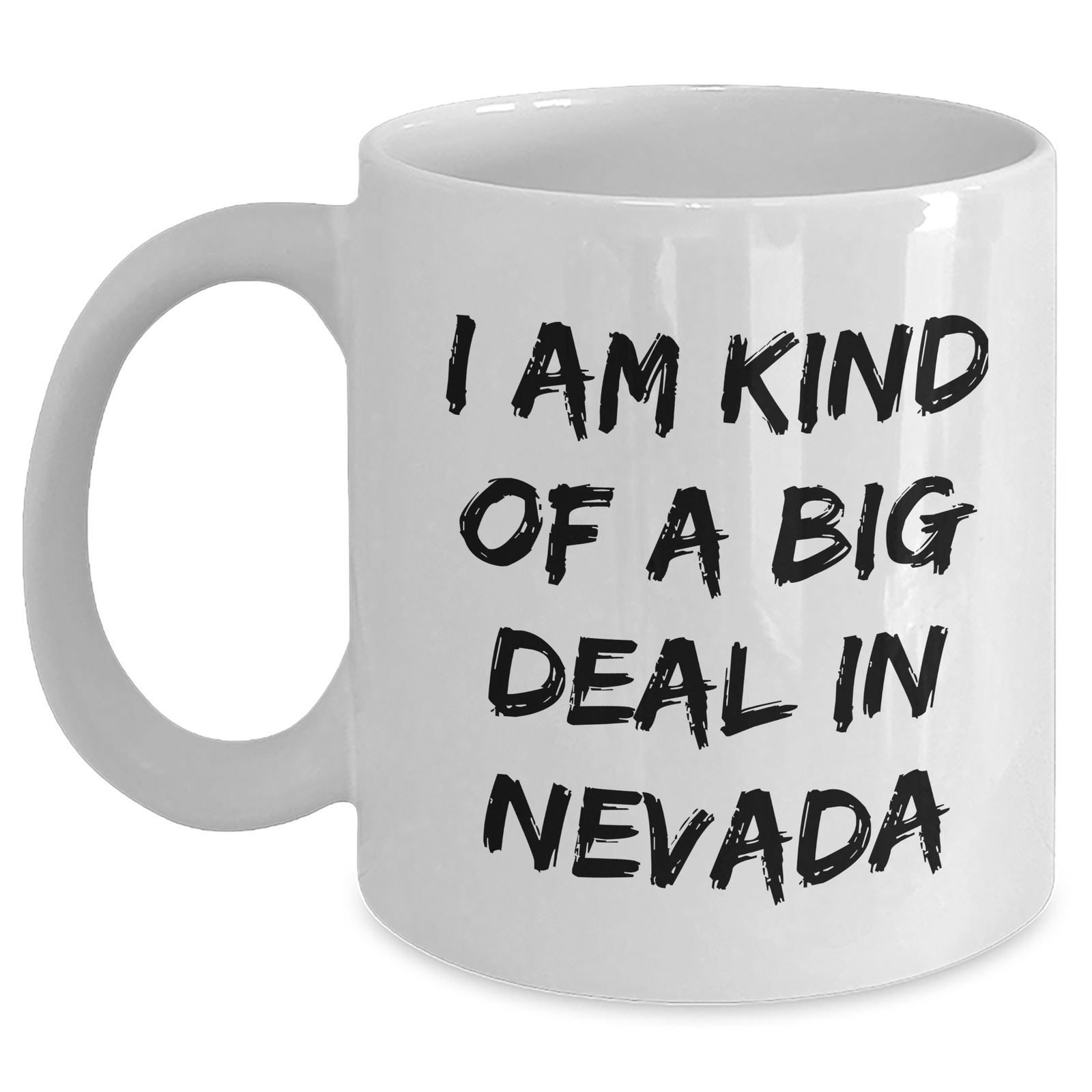 Nevada Humor Gifts from Friends, Funny Quote Coffee Mug, Ideal Gifts for Dad on Father's Day in Nevada - 11oz or 15oz White Ceramic Mug - Main