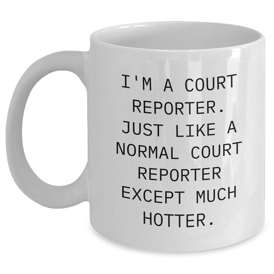 Funny Court Reporter Gifts, I'm A Court Reporter. White Coffee Mug for Mother's Day, Gifts from Family to Court Reporter - Main