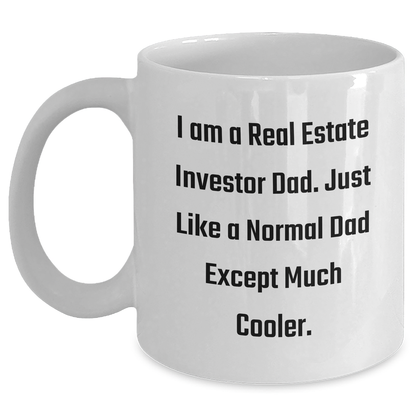 Real Estate Investor Gifts for Men - Funny Quote Dad Mug, Gifts from Family to Real Estate Investor, White Coffee Mug, Father's Day Unique Gifts, Inspirational Quote Real Estate Investor - Main