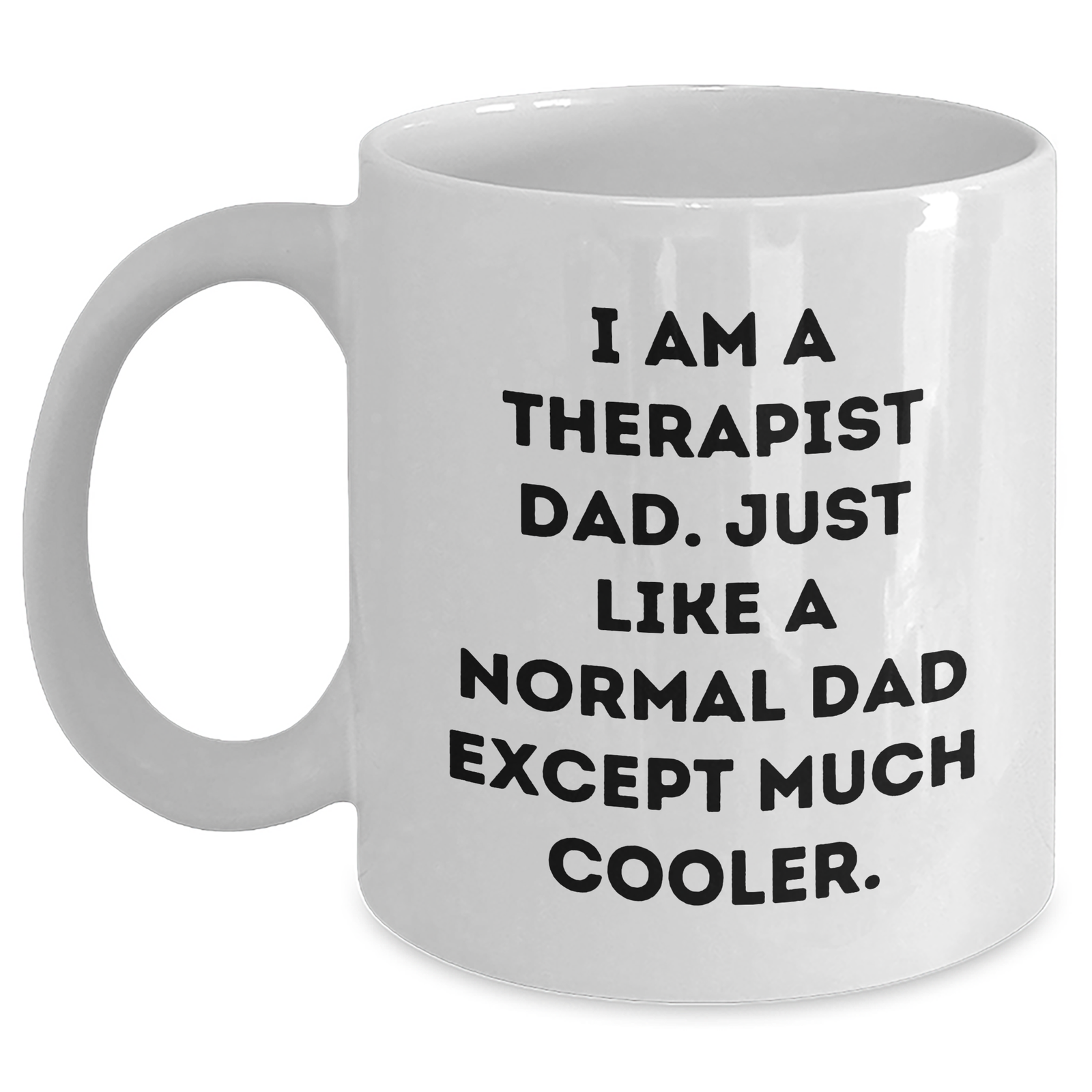 Funny Therapist Gifts for Dad, I Am A Therapist Dad, Unique White Coffee Mug for Father's Day from Family - Main