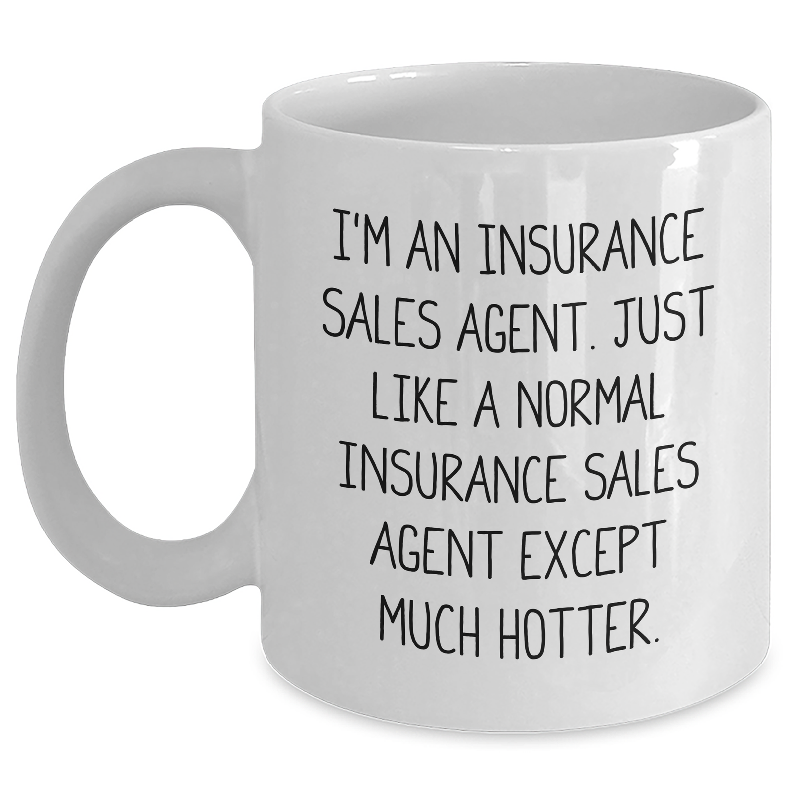 Insurance Sales Agent Gifts: Funny Quote White Coffee Mug, Gifts from Friends, Gifts for Insurance Sales Agent, Perfect Graduation Unique Gifts, Encouragement and Sarcasm - Main