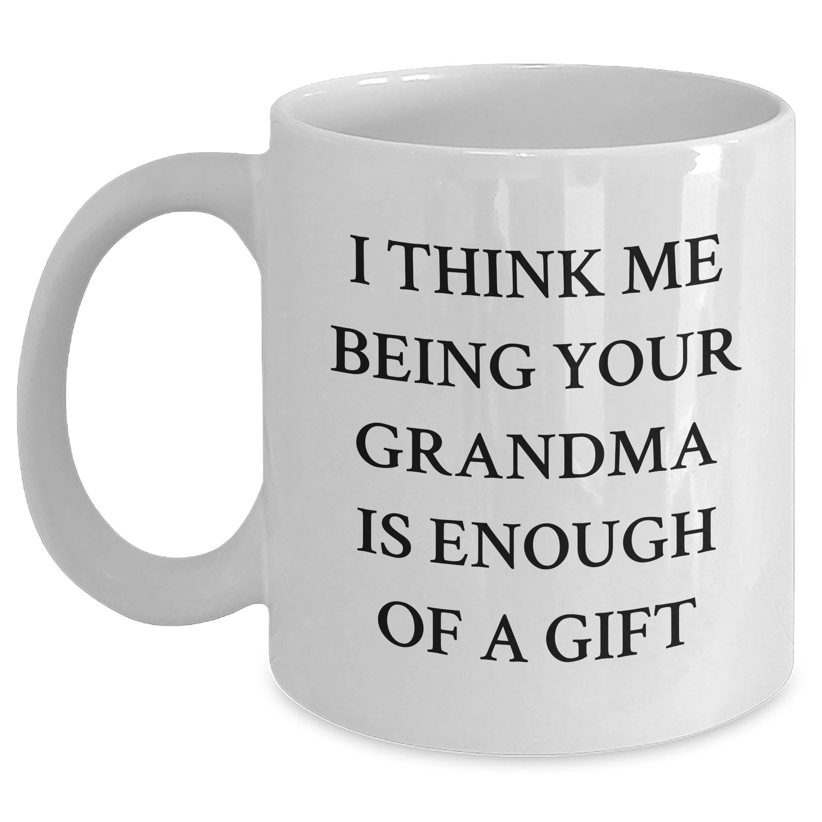 Funny Grandma Quotes Gifts for Grandma, White Coffee Mug, Perfect Unique Graduation Gifts from Family, Friends, or Coworkers - Main