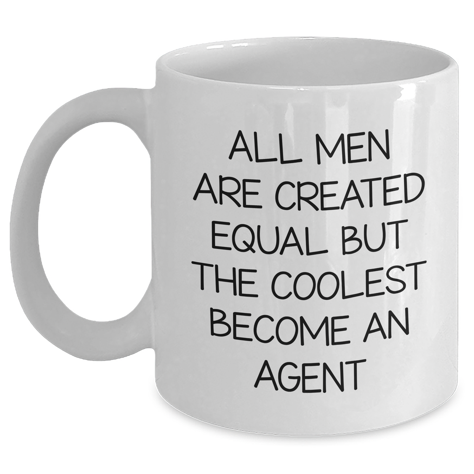 Funny Agent White Coffee Mug, Gifts from Men, Unique Mother's Day Unique Gifts for Agent, 'All Men Are Created Equal But The Coolest Become An Agent' - Main