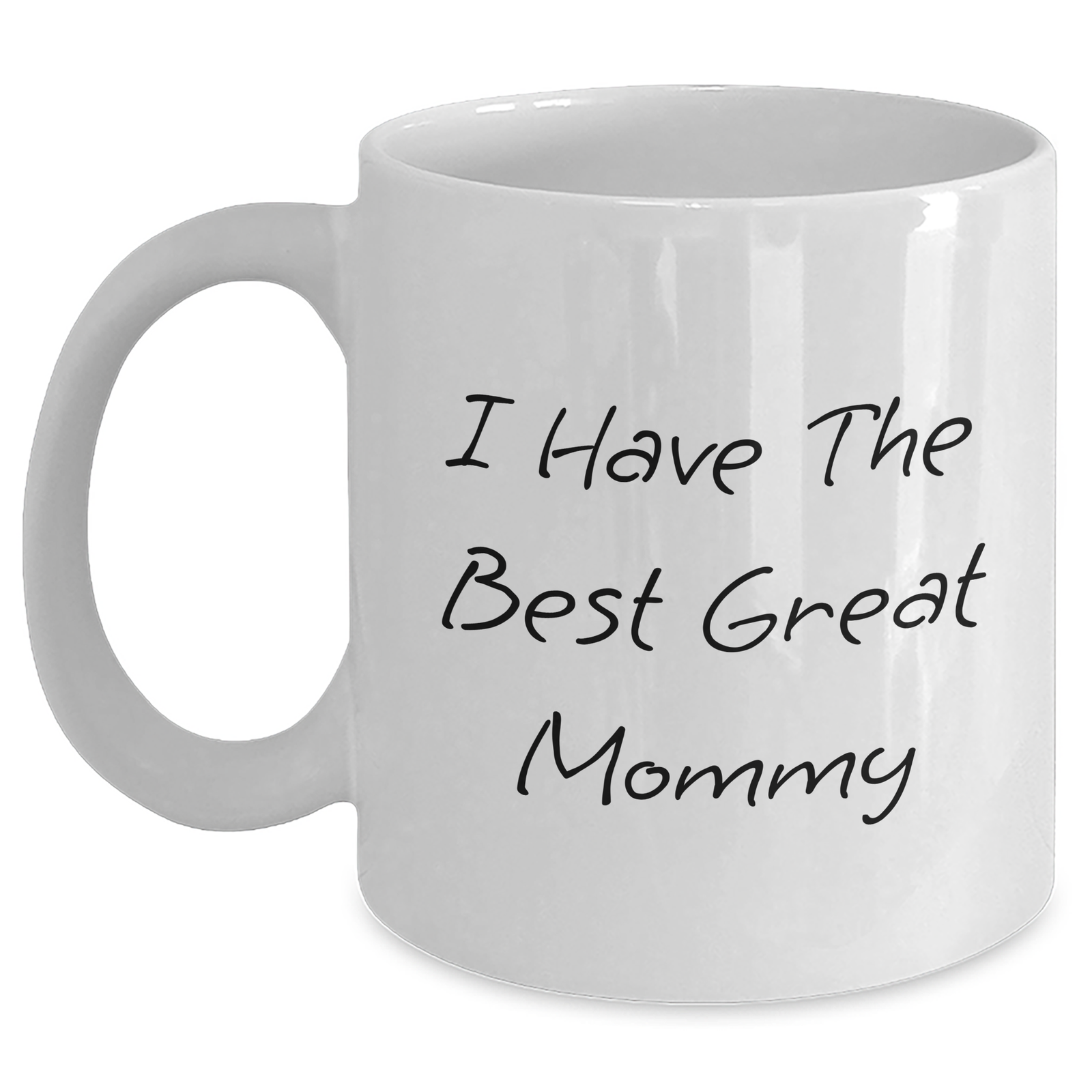 Mommy Gifts from Friends - Funny Quote 'I Have The Best Great Mommy' White Coffee Mug for Mother's Day - Main
