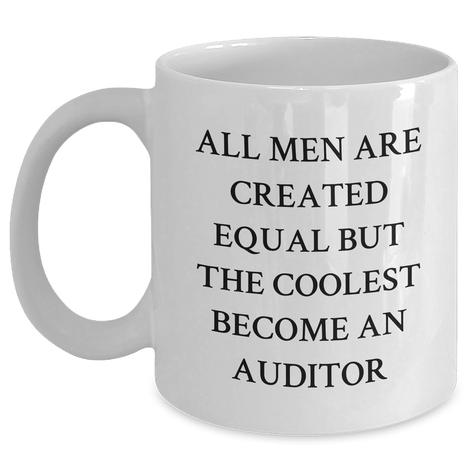 Funny Auditor Quote Coffee Mug, Unique Gifts for Auditor, White Coffee Mug, Gifts from Men, Gifts for Auditor, Graduation Gifts for Men - Main