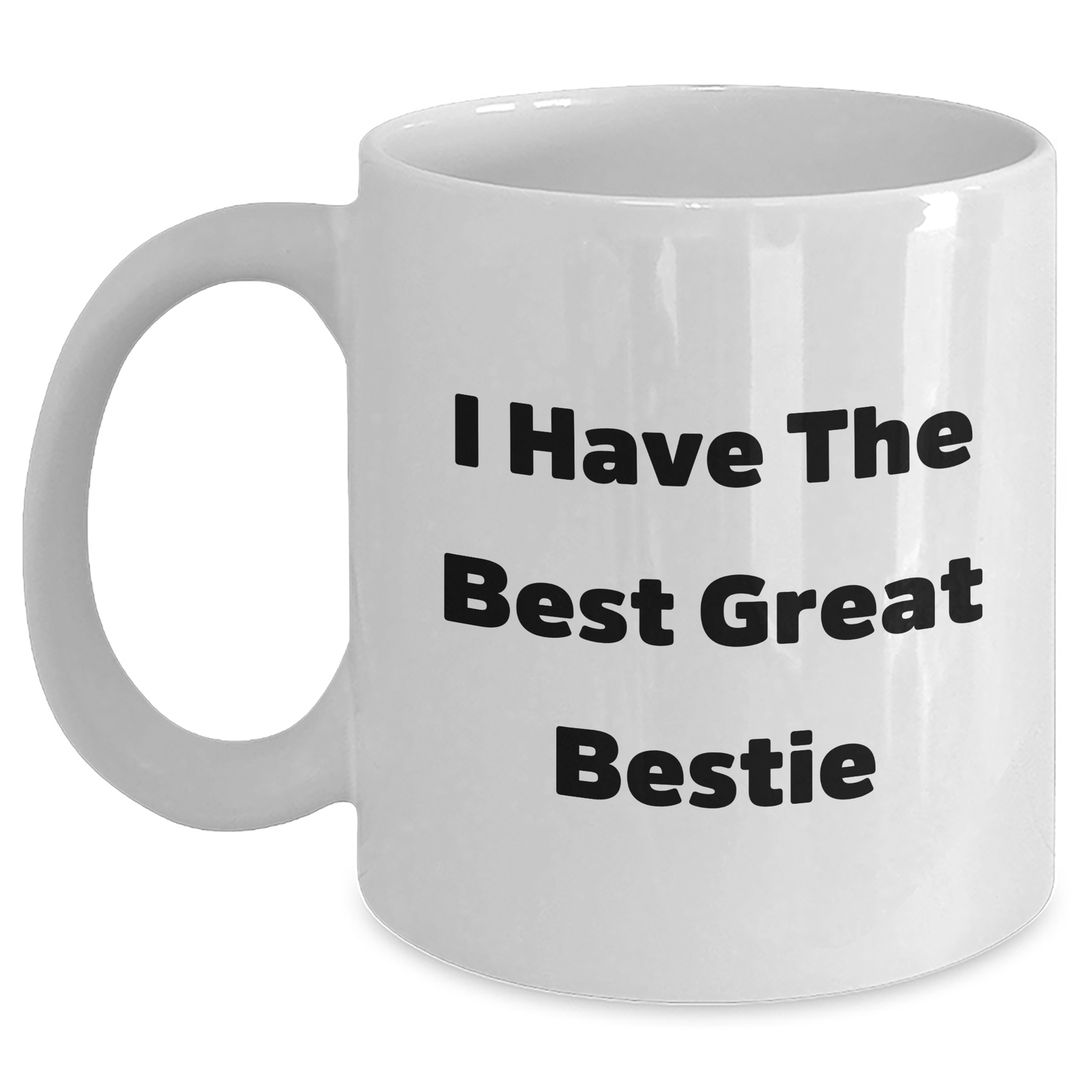 Funny Bestie Gifts from Friends for Bestie - I Have The Best Great Bestie White Coffee Mug, Mother's Day Unique Gifts for Bestie - Main