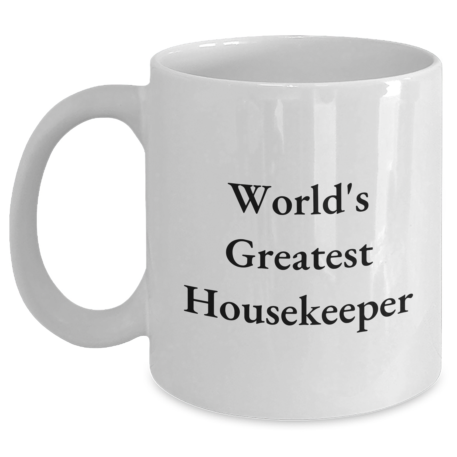 Funny World's Greatest Housekeeper White Coffee Mug Gifts from Family to Housekeeper on Mother's Day - Main