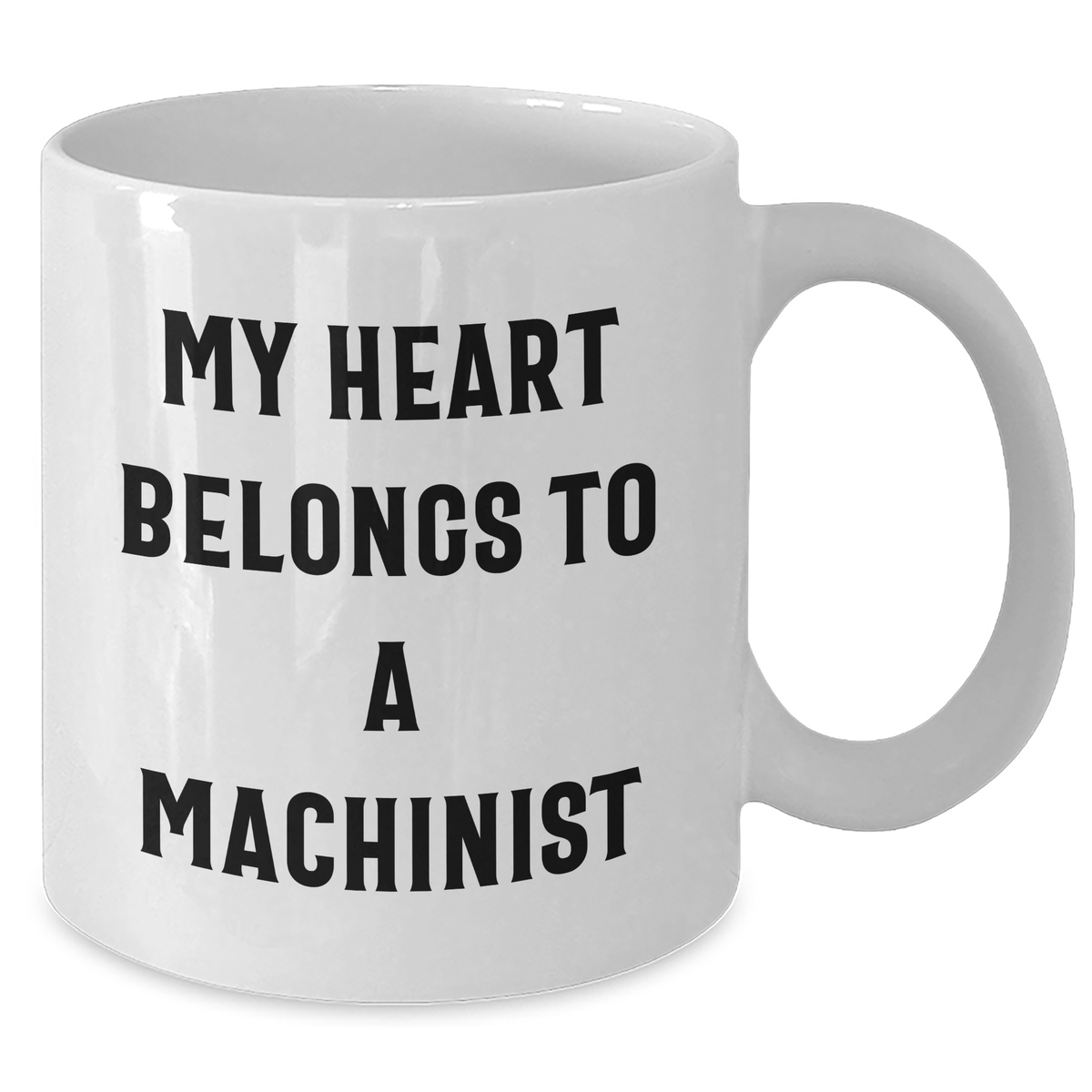 Machinist Heart Gifts from Men to Machinist, Funny White Coffee Mug, My Heart Belongs To A Machinist, Father's Day Unique Gifts - Additional