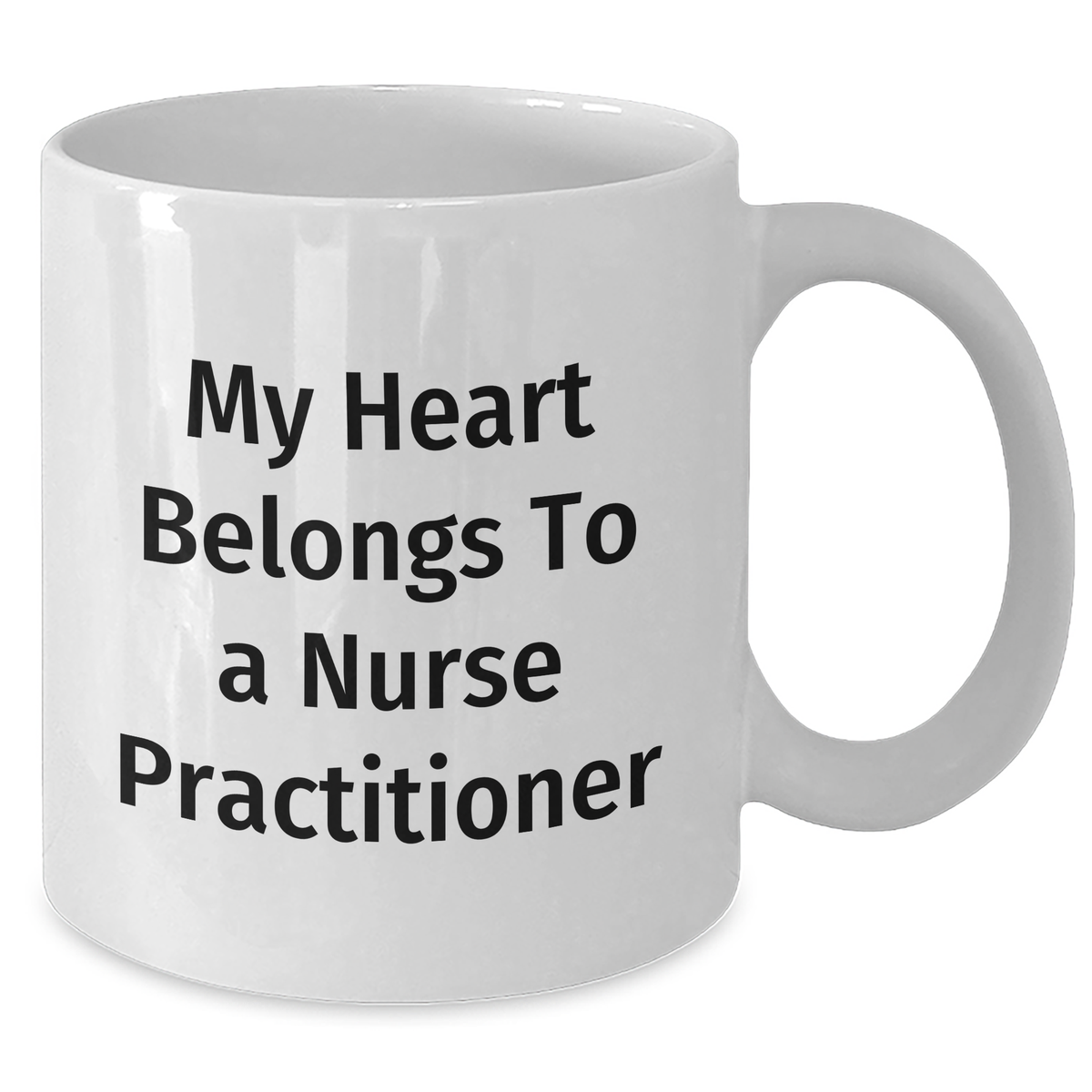 Funny Nurse Practitioner Gifts from Men to Men on Father's Day, White Coffee Mug - 'My Heart Belongs To A Nurse Practitioner' - Additional