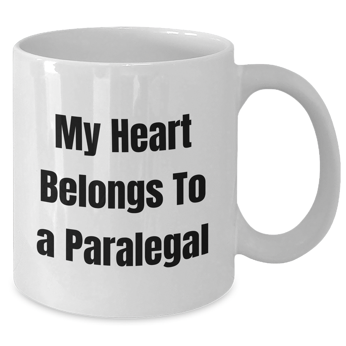 Funny Paralegal Quote White Coffee Mug Gifts from Family to Paralegal, My Heart Belongs To A Paralegal, Father's Day Unique Gifts - Additional