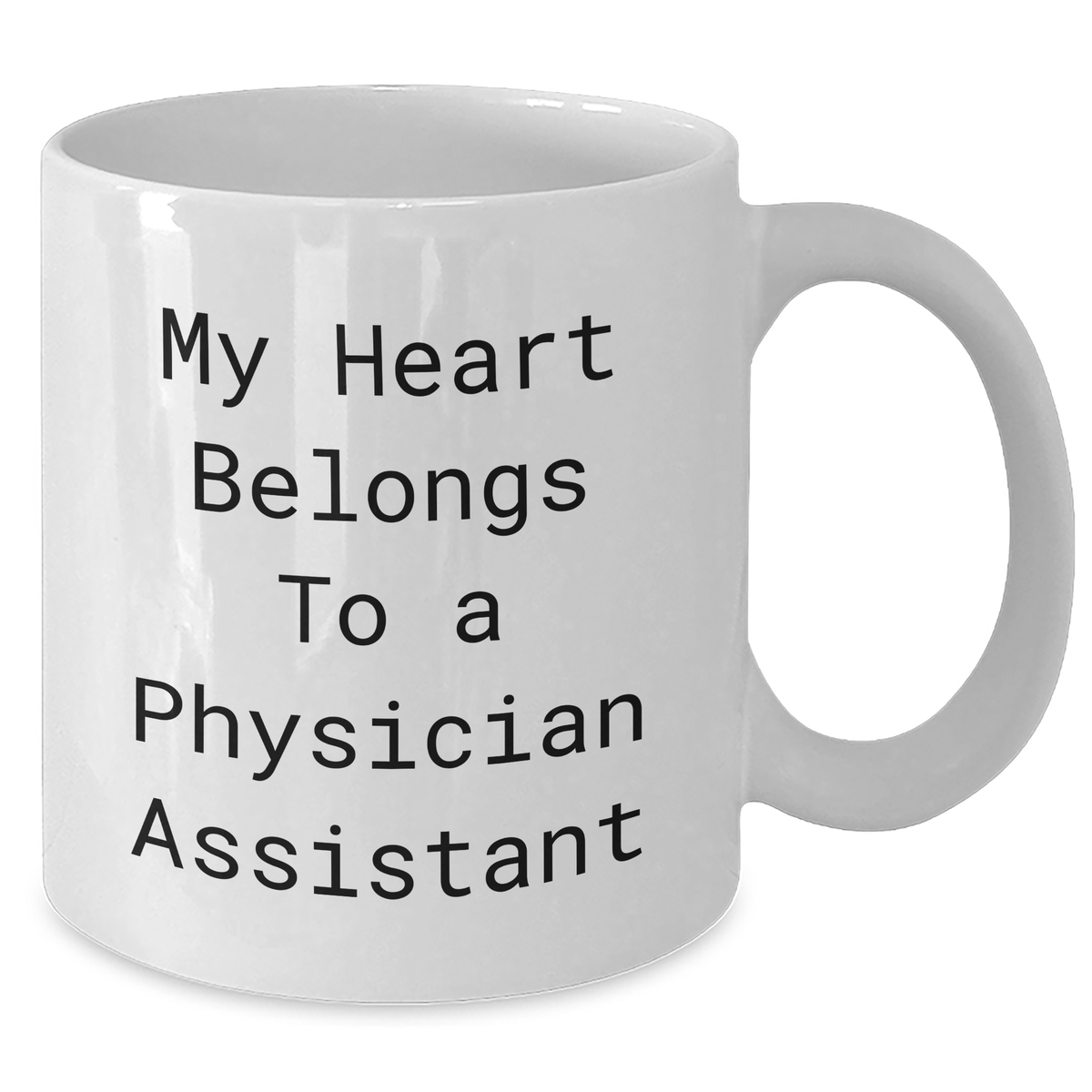 Funny Physician Assistant Gifts for Dad - My Heart Belongs To A Physician Assistant White Coffee Mug, White, 11oz or 15oz, Ceramic, Microwave and Dishwasher Safe, Gifts from Family for Father's Day - Additional