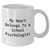 Funny School Psychologist Gifts, My Heart Belongs To A School Psychologist White Coffee Mug, White Ceramic 11oz/15oz, Gifts from Men to School Psychologists on Father's Day - Additional