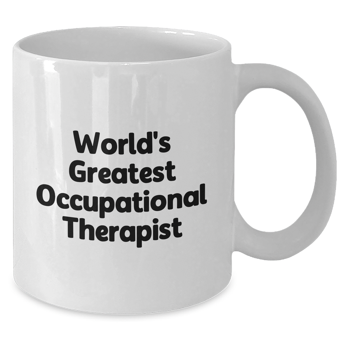 Funny Occupational Therapist Gifts from Family for Mother's Day - White Coffee Mug 'World's Greatest' Quote - Additional