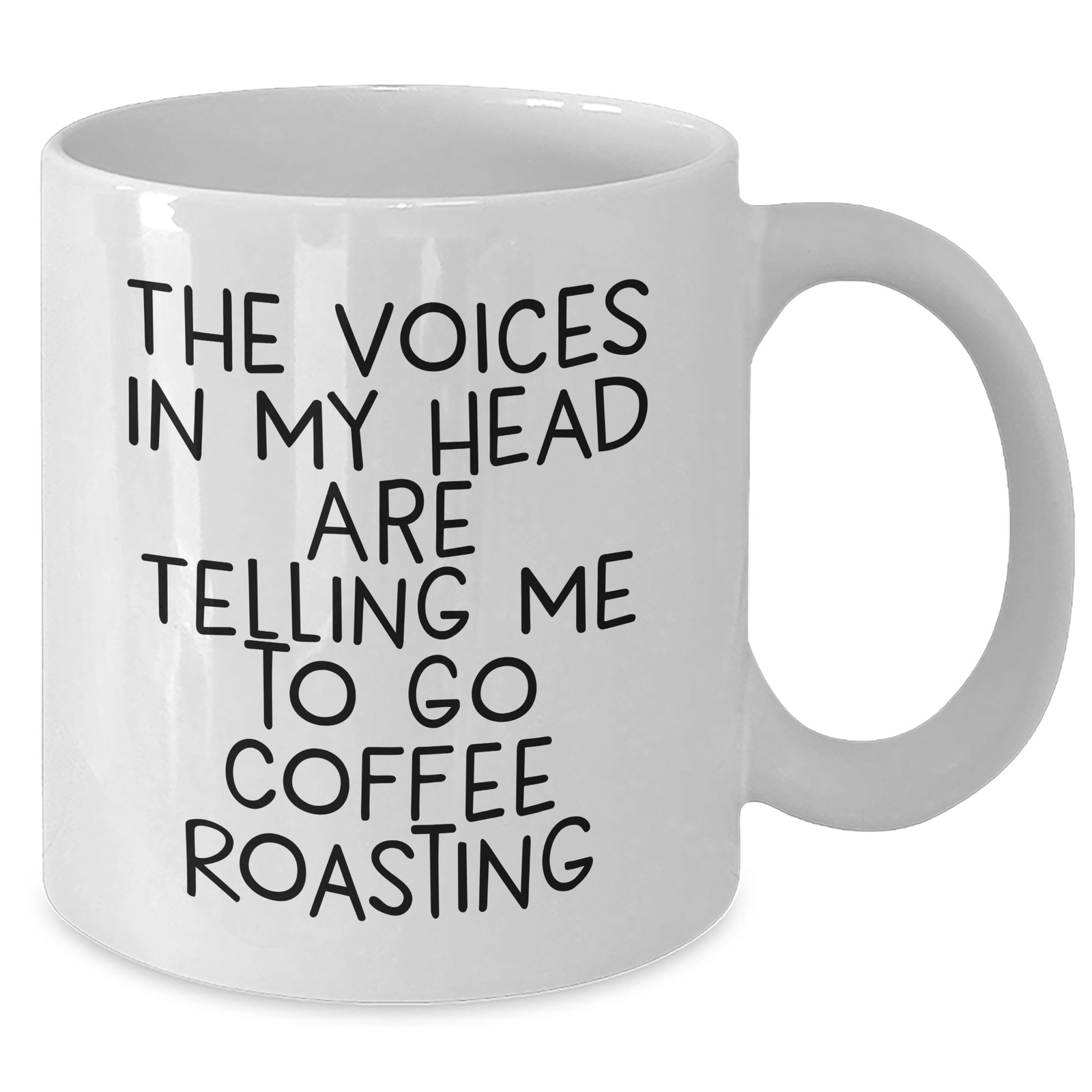 Funny Coffee Roasting Gifts from Men to Fathers on Father's Day - 'The Voices In My Head Are Telling Me To Go Coffee Roasting' White Coffee Mug - Additional