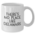 Funny Delaware White Coffee Mug Gifts from Men for Father's Day, There's No Place Like Delaware - Additional