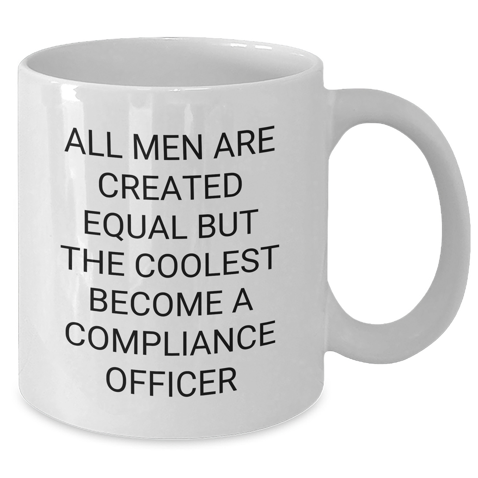 Funny Compliance Officer Gifts for Her, 'All Men Are Created Equal But The Coolest Become A Compliance Officer' White Coffee Mug, Mother's Day Unique Gifts from Family - Additional
