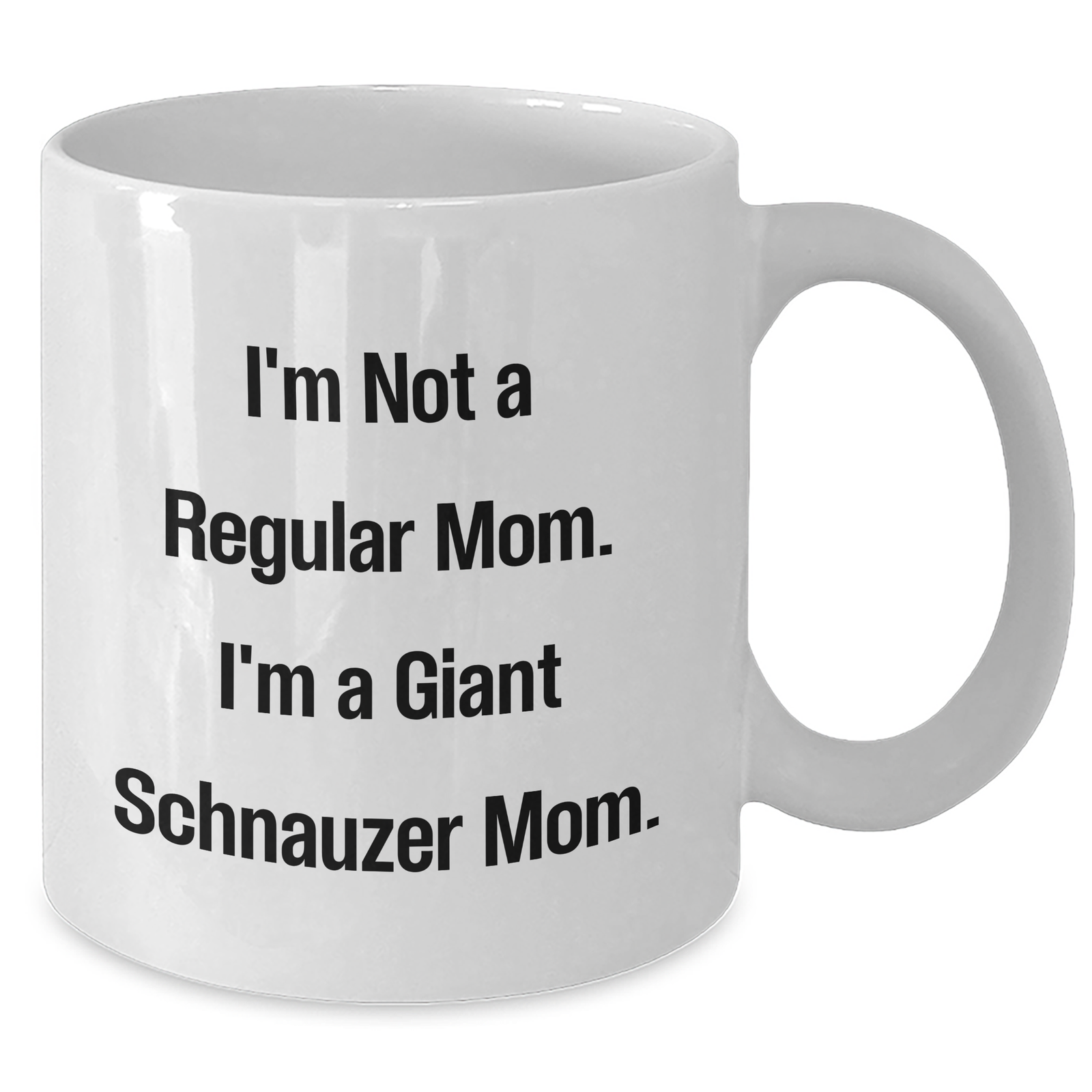 Giant Schnauzer Mom White Coffee Mug, Funny Quote for Dad's Giant Schnauzer Dog Lover Gifts from Family, 11oz or 15oz Capacity - Additional