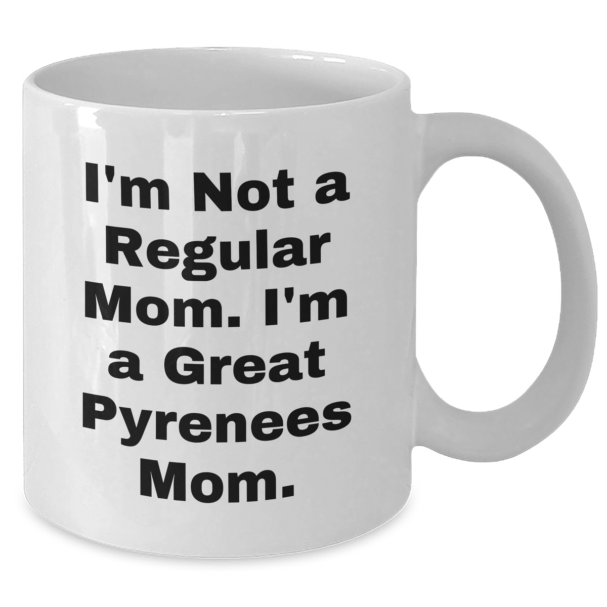 Funny Great Pyrenees Dog Mom Quotes, Gifts from Men to Great Pyrenees Dog Owners, White Coffee Mug for Father's Day - Additional