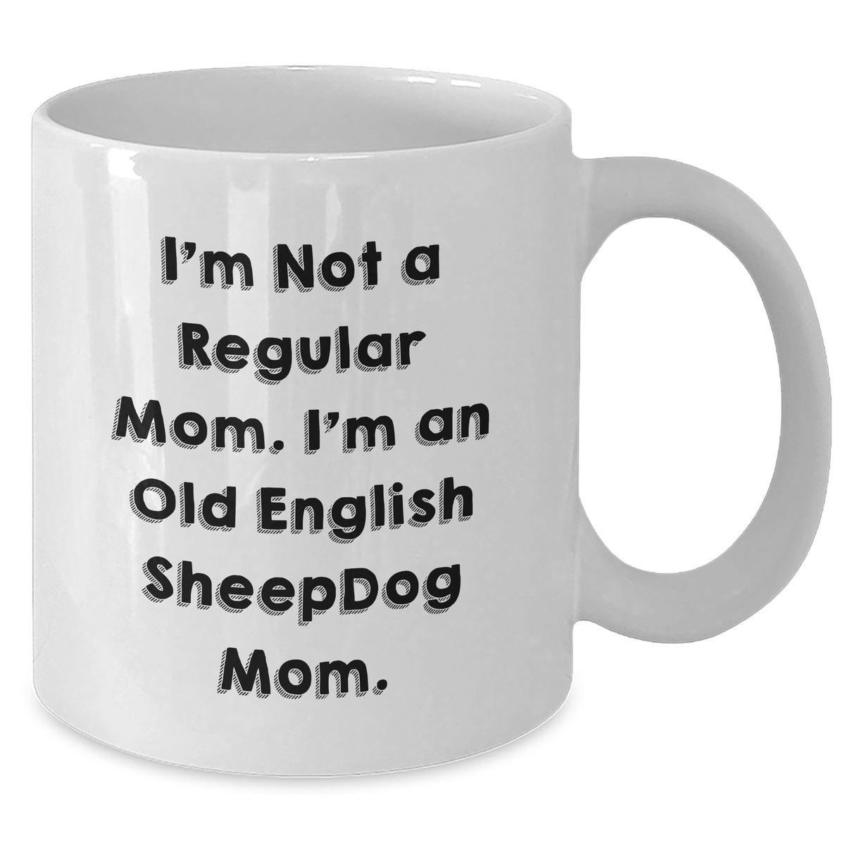 Old English Sheepdog Mom Funny White Coffee Mugs Gifts from Friends to Old English Sheepdog Lovers for Father's Day - Additional