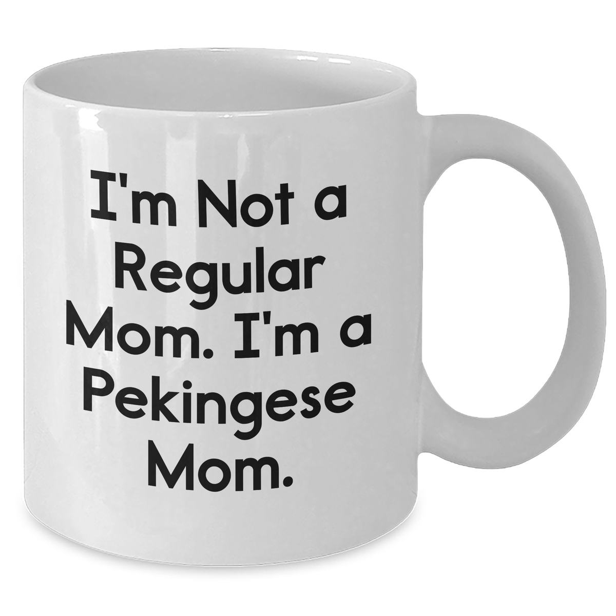 Funny Pekingese Dog Mom Quotes Gifts for Dad on Father's Day White Coffee Mug - Gifts from Mom to Dad - Additional