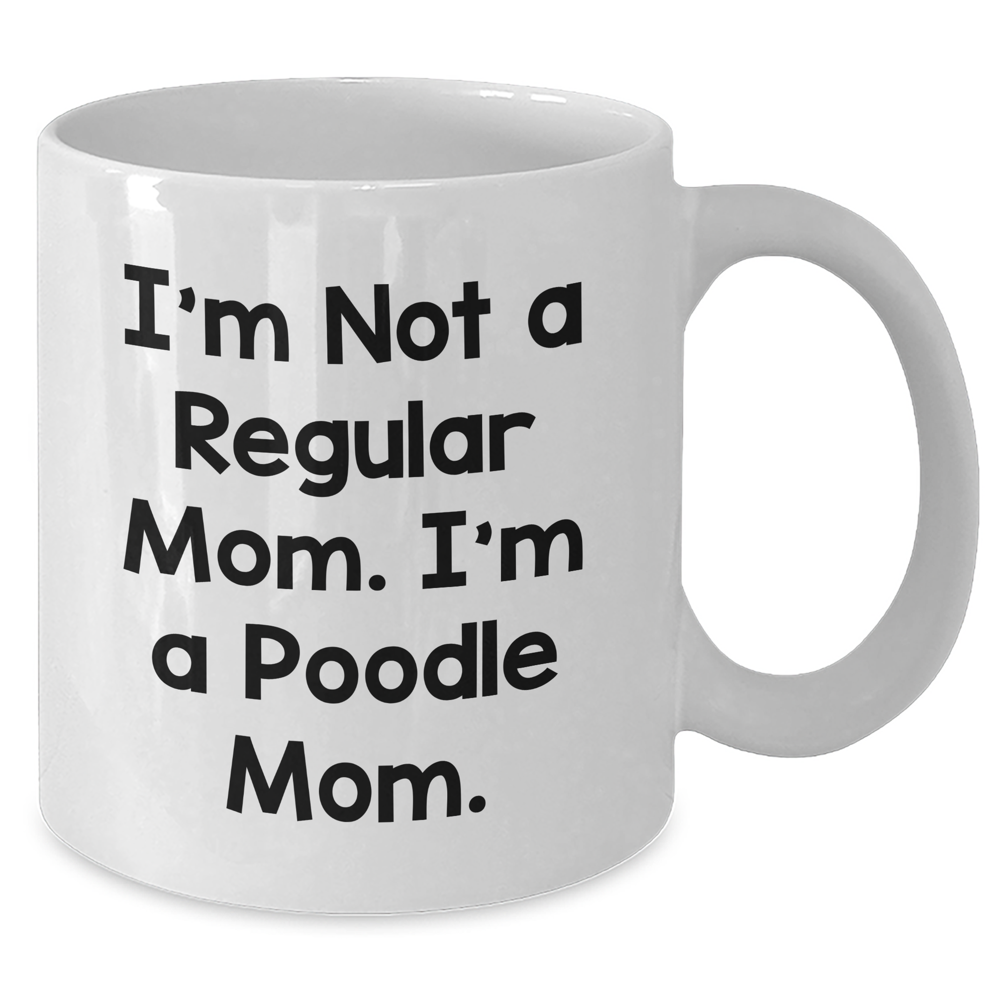 Poodle Mom Gifts for Dad, Funny White Coffee Mug, 'I'm Not A Regular Mom. I'm A Poodle Mom.' for Father's Day, Gifts from Family, Perfect for Poodle Dog Lovers - Additional