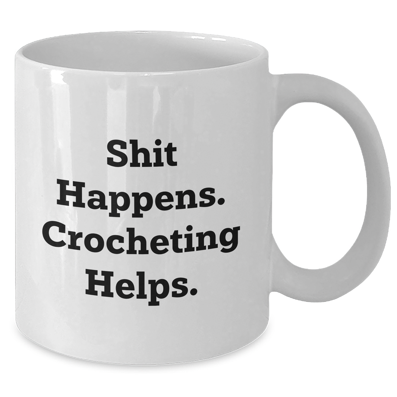 Funny Crocheting Gifts for Men from Friends - White Coffee Mug with 'Shit Happens. Crocheting Helps.' Quote, Perfect for Father's Day - Additional