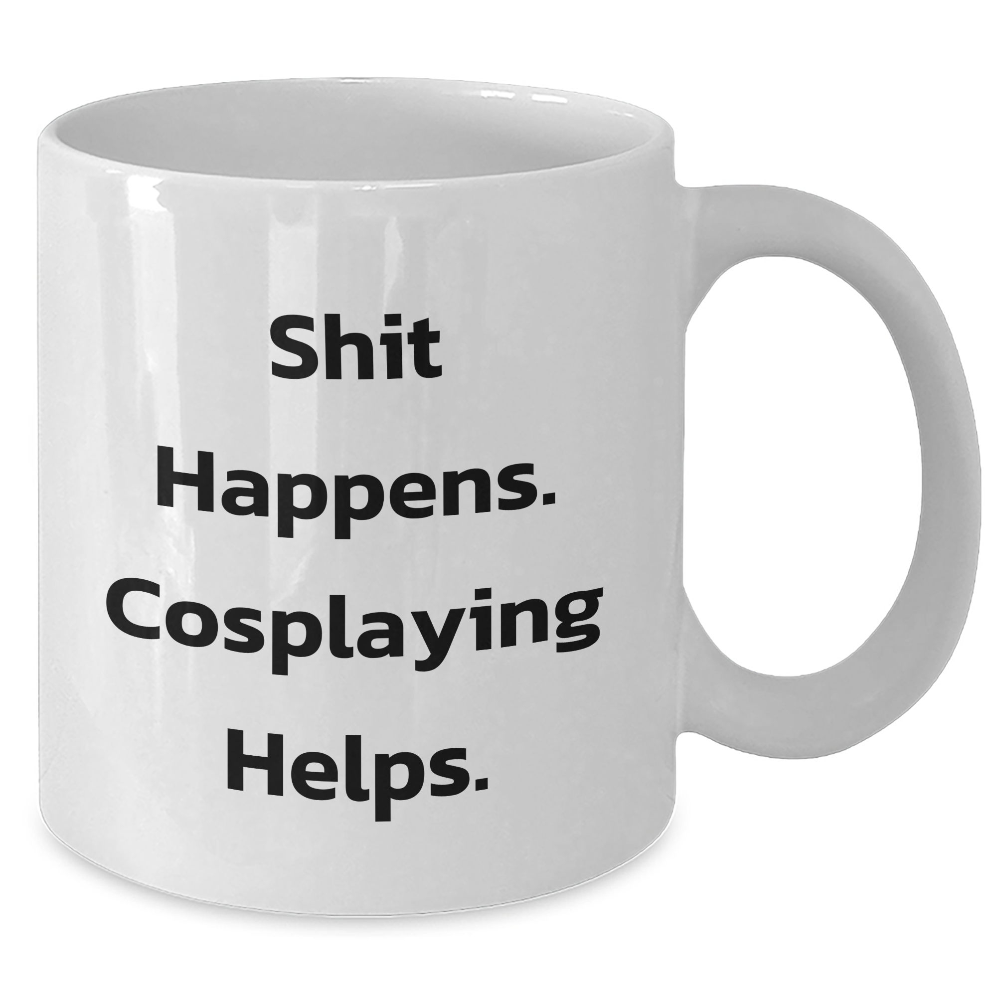 Funny Cosplaying Gifts from Men to Friends - White Coffee Mug for Cosplayers, 'Shit Happens. Cosplaying Helps.' Quote, Father's Day Unique Gifts - Additional