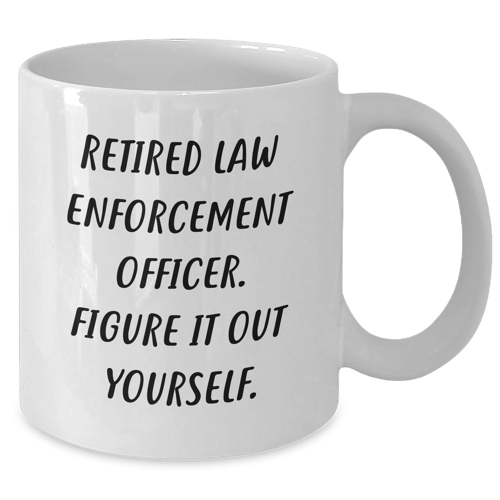 Funny Law Enforcement Officer Quotes White Coffee Mugs Gifts from Men to Law Enforcement Officers on Father's Day - Additional
