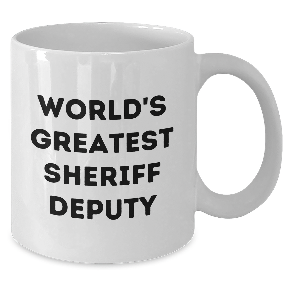 Funny Sheriff Deputy Gifts from Men to World's Greatest Sheriff Deputy on Mother's Day - White Coffee Mug, 11oz or 15oz Capacity, Ceramic, Microwave and Dishwasher Safe - Additional
