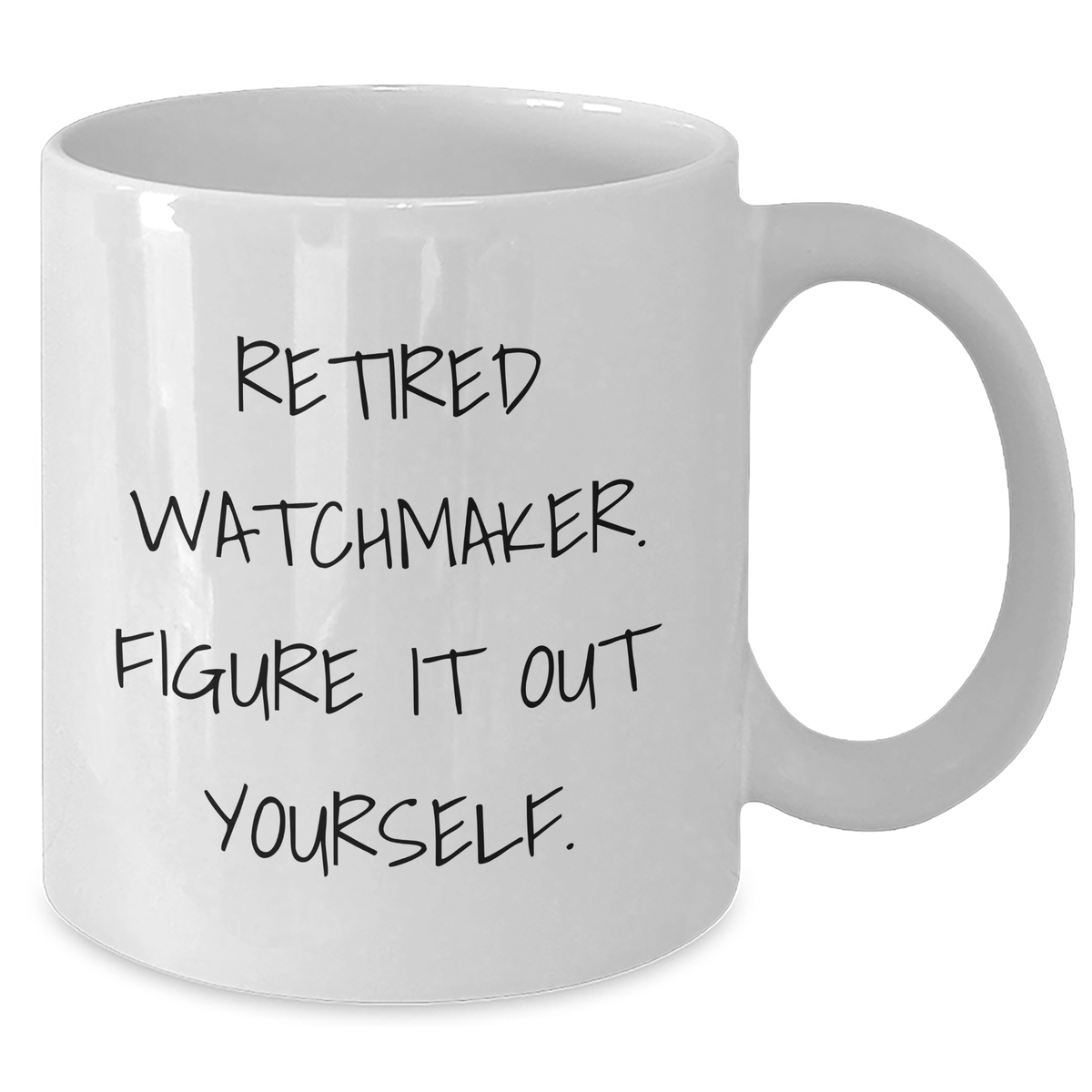 Funny Watchmaker Gifts from Family - Retired Watchmaker Figure It Out Yourself White Coffee Mug for Father's Day - Additional