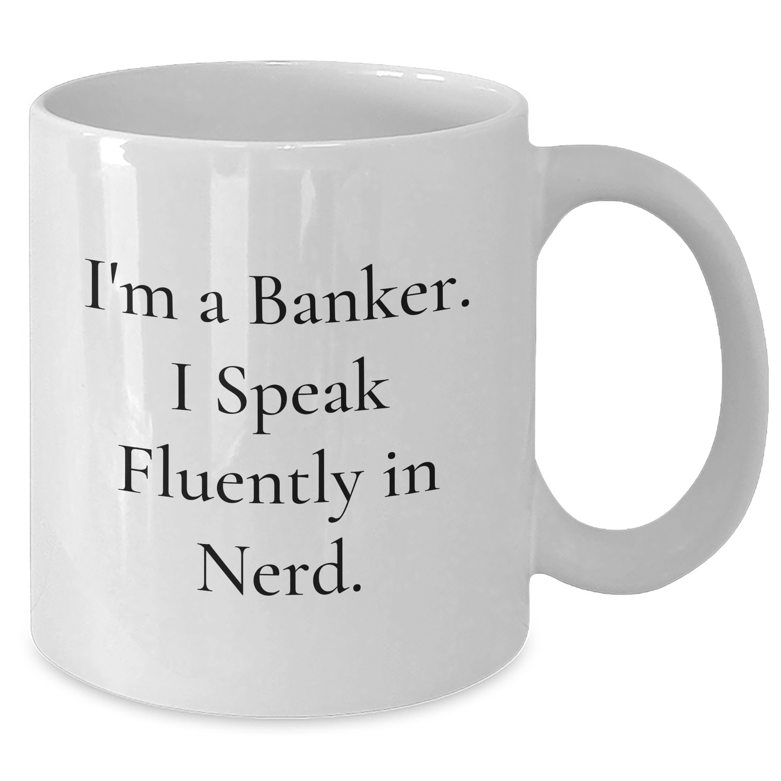 Funny Banker Gifts, I'm A Banker. I Speak Fluently In genius. White Coffee Mug, Gifts from Family, for Banker, Father's Day Unique - Additional