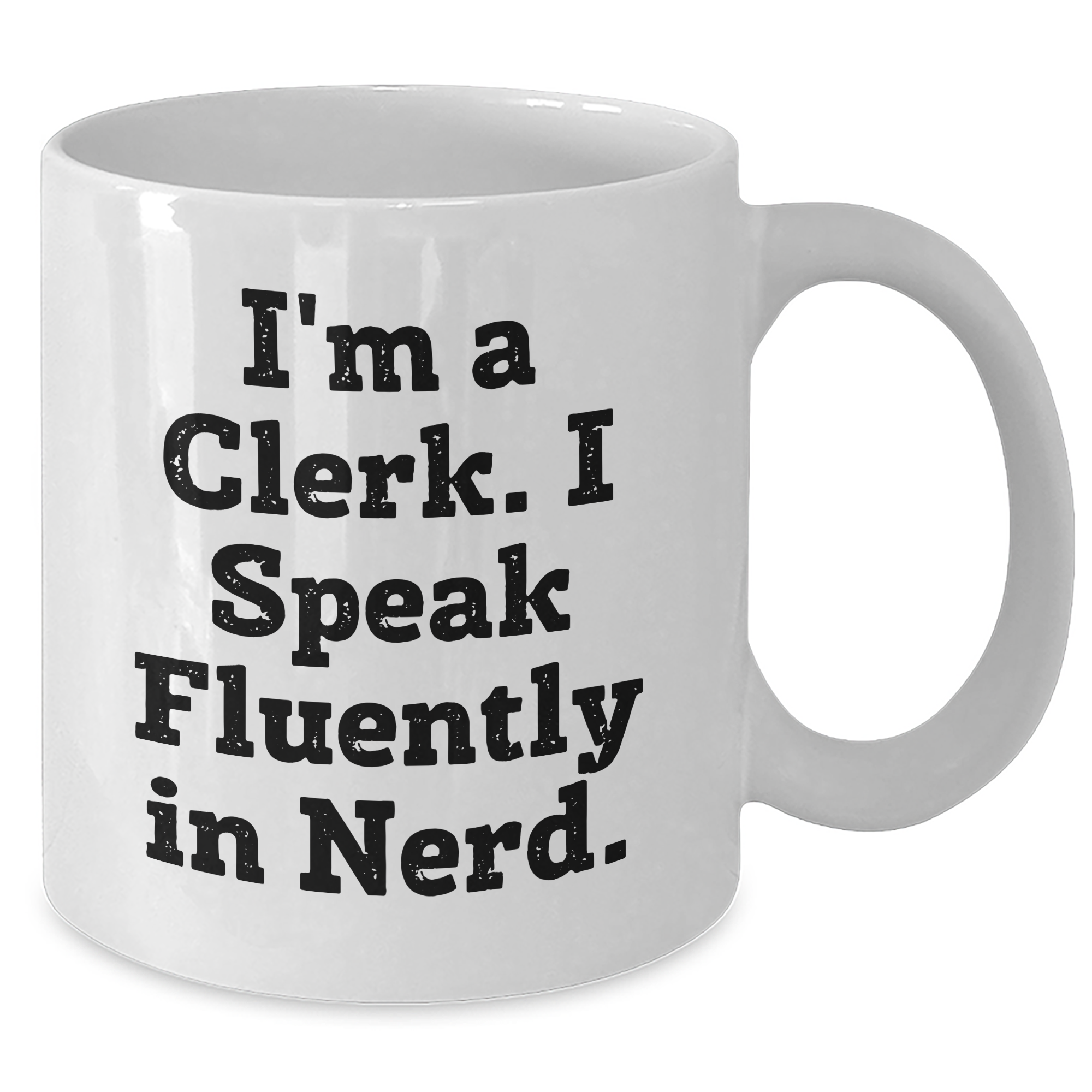 Funny Clerk Gifts, 'I'm A Clerk. I Speak Fluently In genius.' White Coffee Mug, Father's Day Unique Gifts from Friends, Coworkers, Family to Clerk - Additional