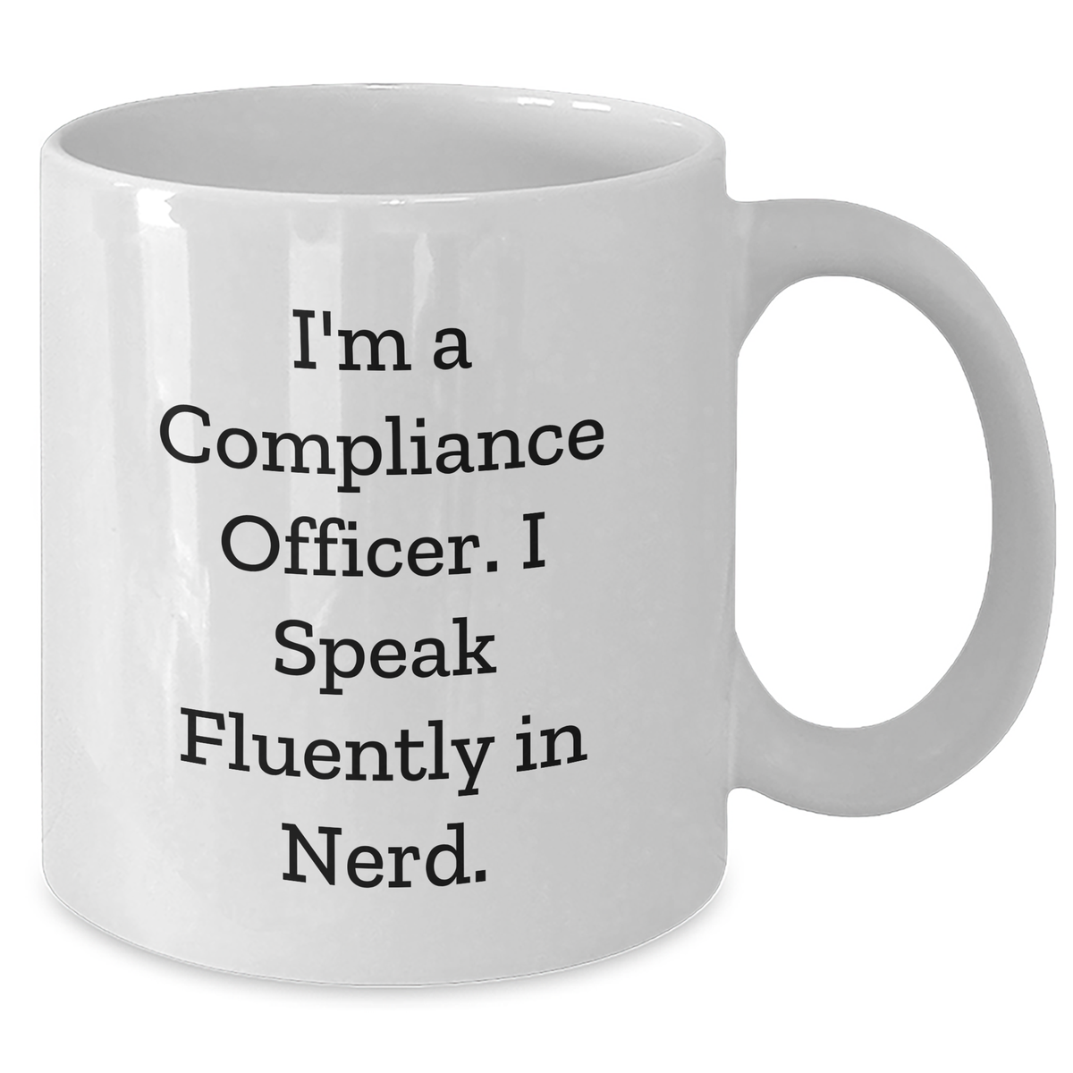 Compliance Officer Humor Funny White Coffee Mug Gifts from Friends for Compliance Officer, Funny Quote - Additional