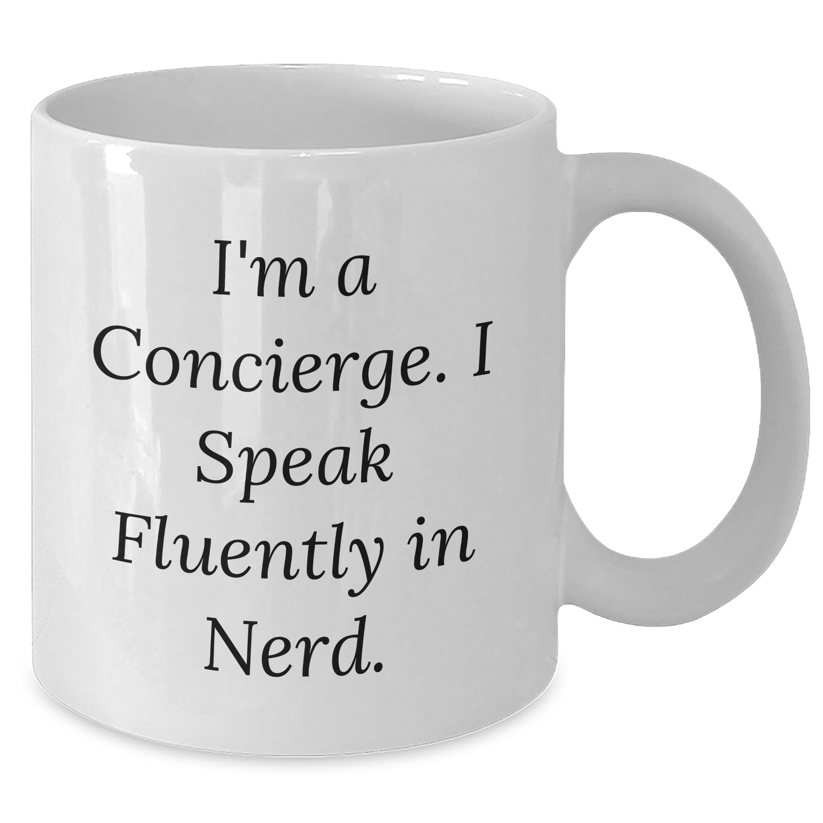 Funny Concierge Gifts for Men from Concierge - I'm A Concierge. I Speak Fluently In genius. White Coffee Mug for Father's Day - Additional