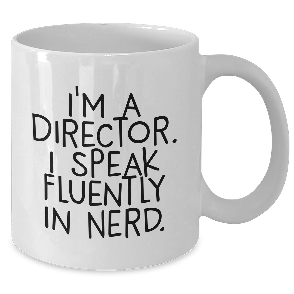Funny Director Gifts from Friends - White Coffee Mug for Father's Day - 'I'm A Director. I Speak Fluently In genius.' - Additional