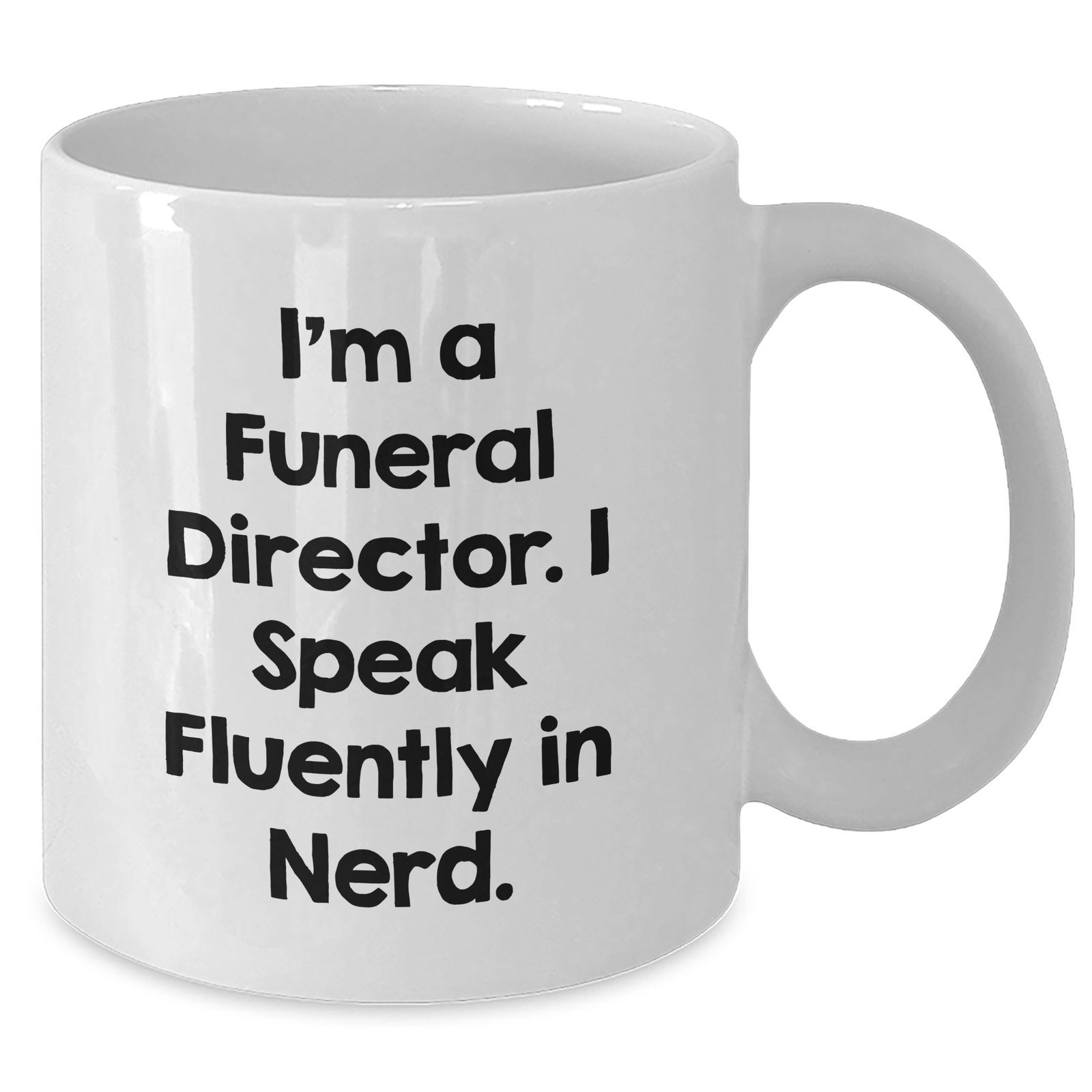 Funny Funeral Director Gifts - 'I'm A Funeral Director. I Speak Fluently In genius.' White Coffee Mug, Father's Day Unique Gifts from Friends to Men - Additional