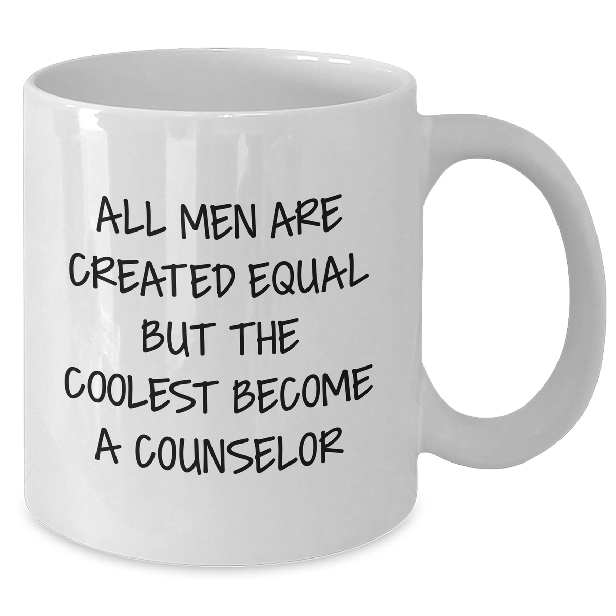 Funny Counselor Gifts for Men - White Coffee Mug with 'All Men Are Created Equal But The Coolest Become A Counselor' Quote - Gifts from Men - Unique Mother's Day Unique Gifts - Additional