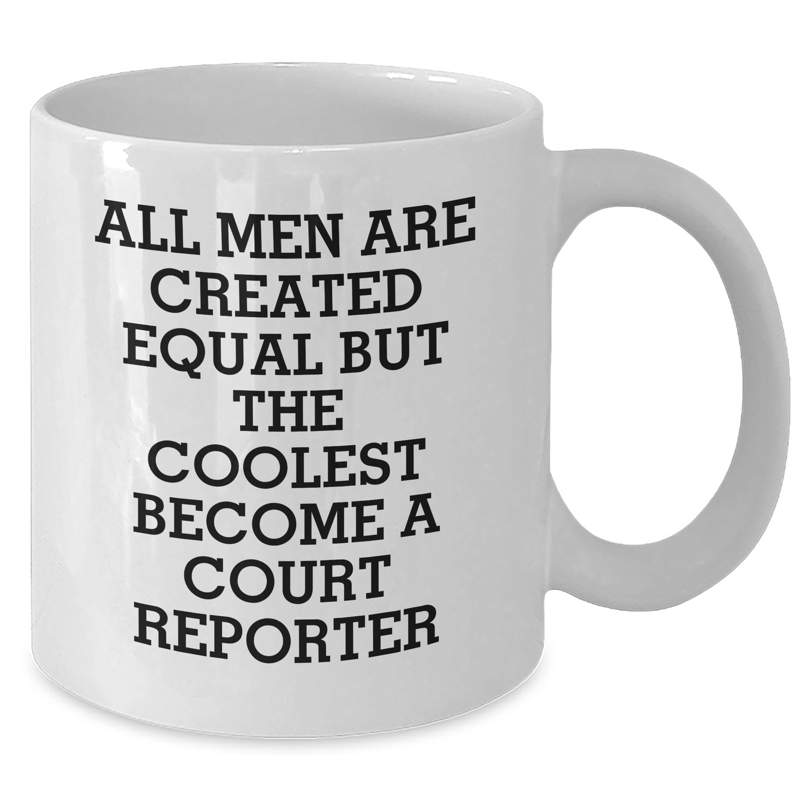 Court Reporter Gifts, Funny Quote, White Coffee Mug for Mother's Day, Gifts from Men, for Court Reporters - Additional