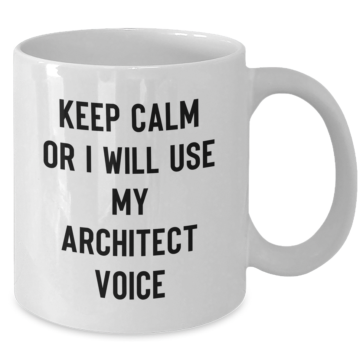 Funny Architect Gifts for Men, White Coffee Mug, Keep Calm or I'll Use My Architect Voice, Father's Day Unique Gifts from Men to Husband - Additional