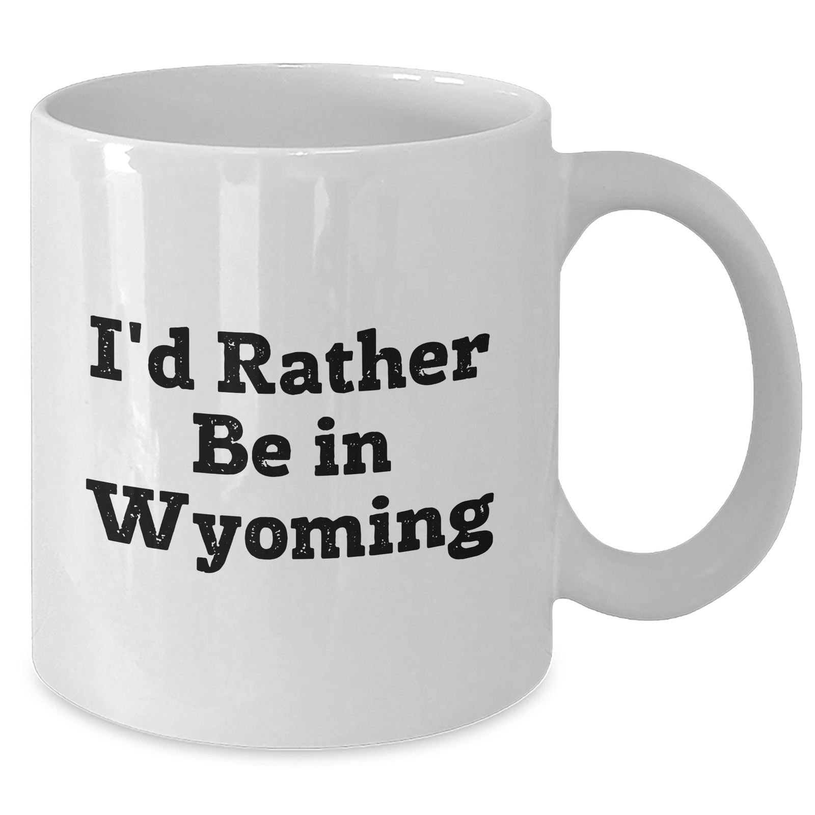 Wyoming Inspirational Funny Quote Gifts from Men to Friends on Father's Day White Coffee Mug, Unique Gifts for Wyoming Lovers - Additional