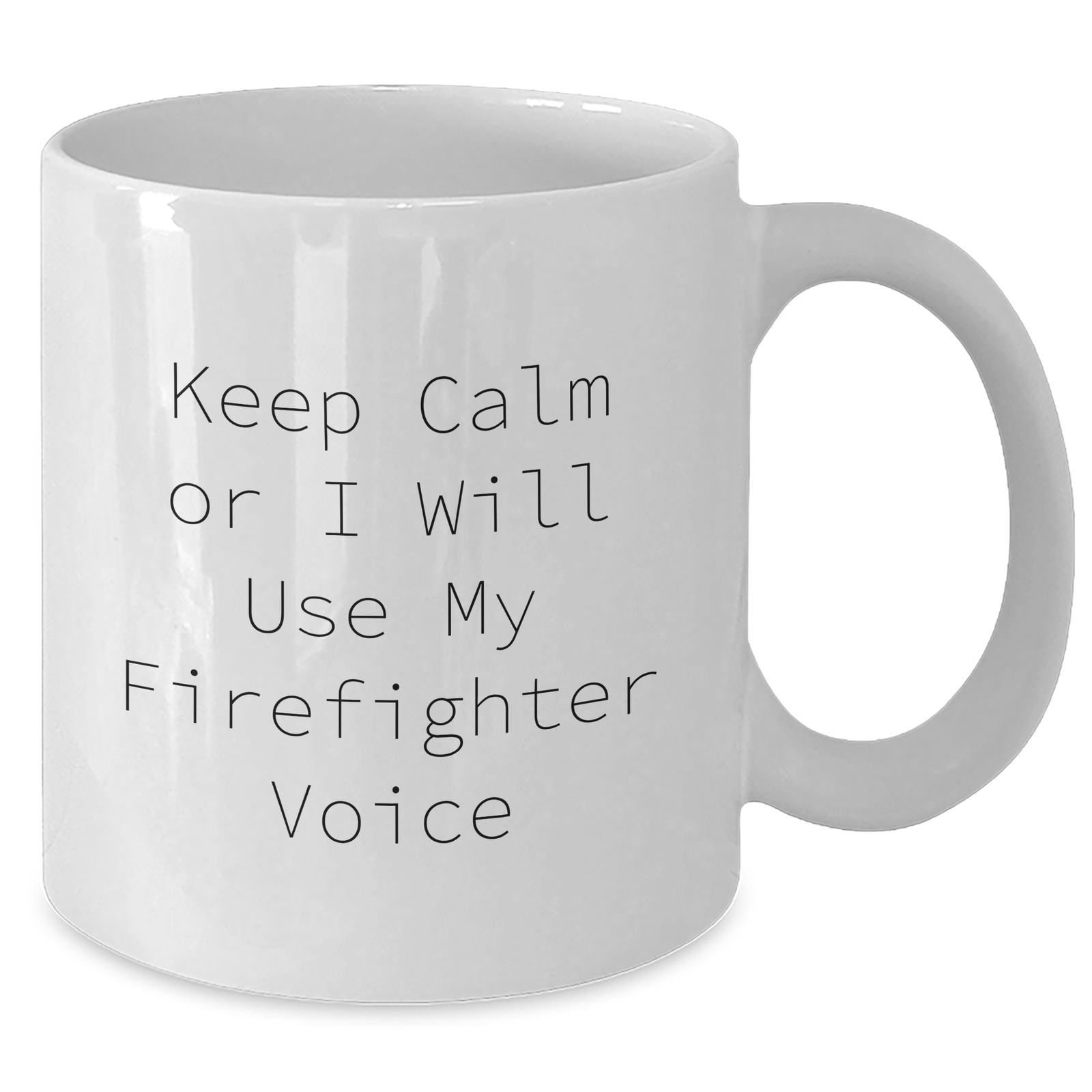 Funny Firefighter Gifts from Friends - White Coffee Mug with 'Keep Calm Or I Will Use My Firefighter Voice' Quote for Father's Day - Additional