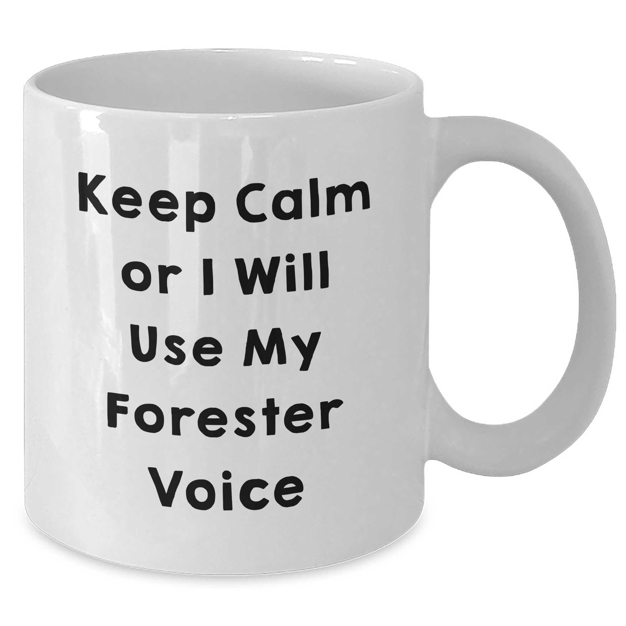 Funny Forester White Coffee Mug, Gifts from Friends to Men, Keep Calm Or I Will Use My Forester Voice, Unique Father's Day Unique Gifts for Him - Additional