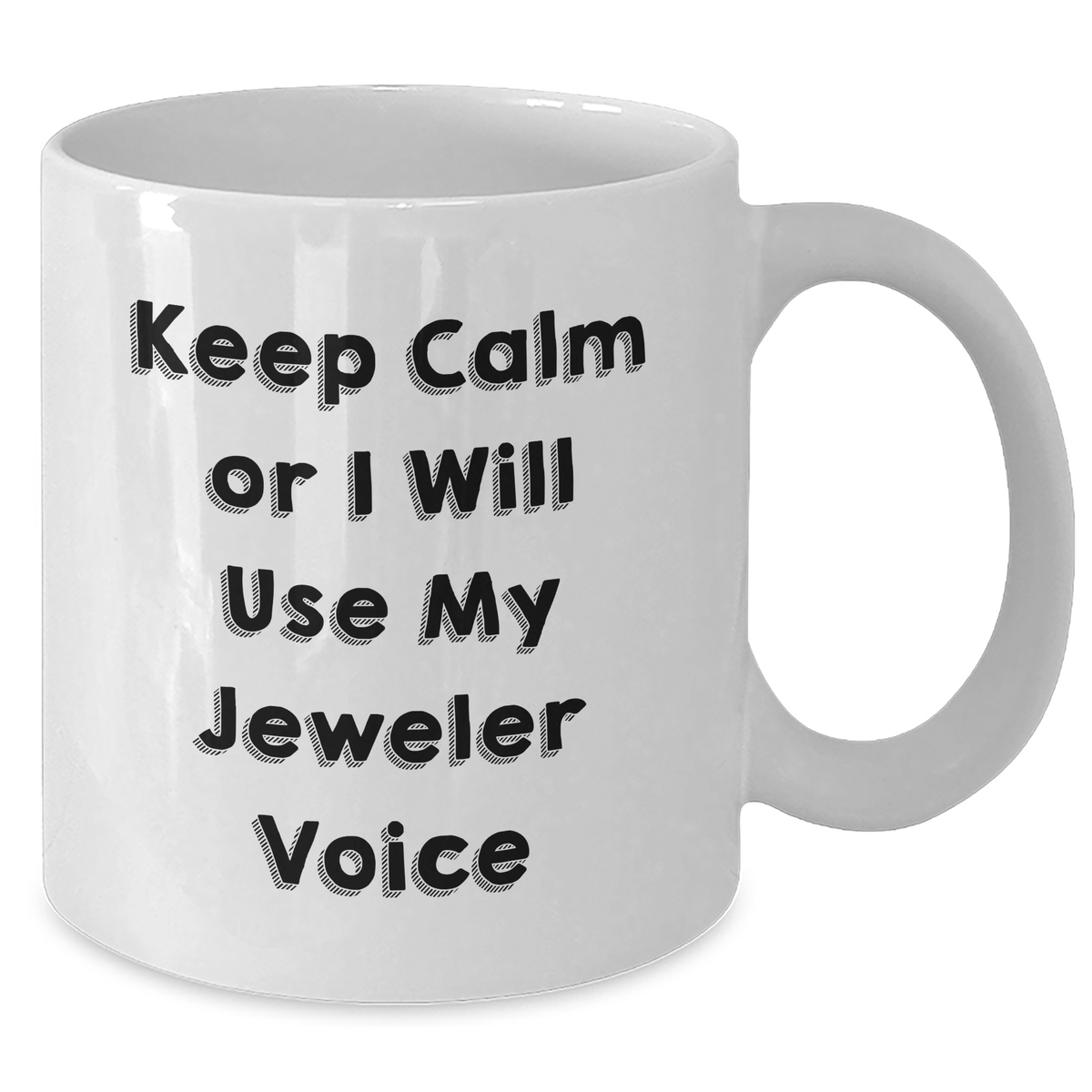 Jeweler Funny Quote Gifts from Mom, 11oz/15oz White Coffee Mug, Ideal Gifts for Jeweler, Mother's Day Unique Gifts - Additional