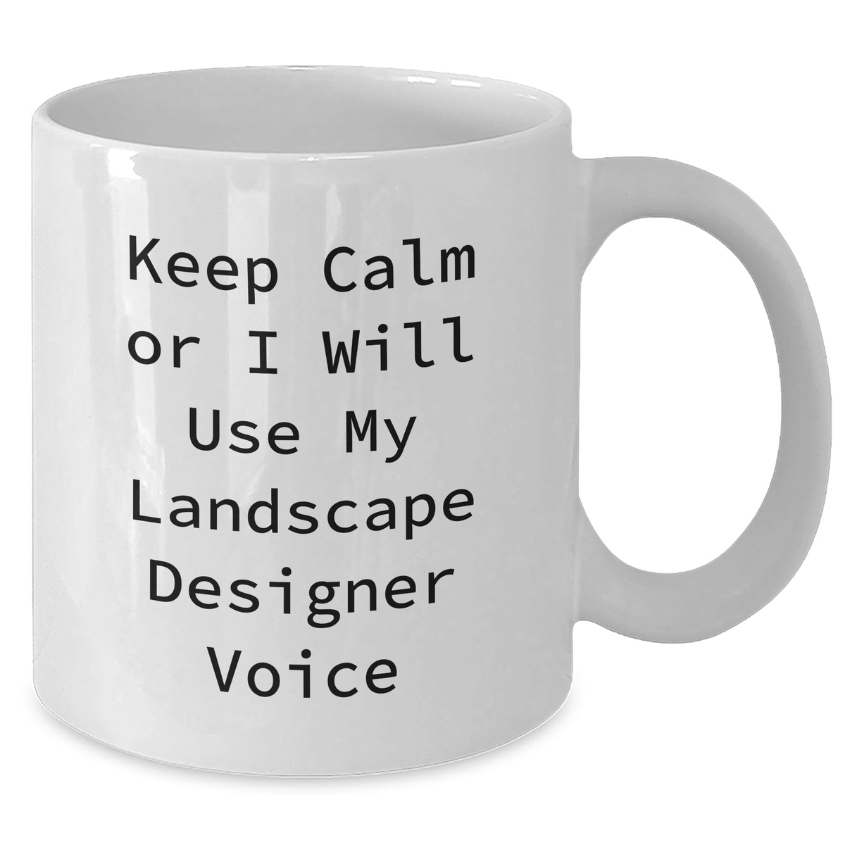 Landscape Designer Gifts from Friends - Keep Calm Funny Quote White Coffee Mug, 11oz or 15oz Capacity, Ceramic Material for Mother's Day - Additional