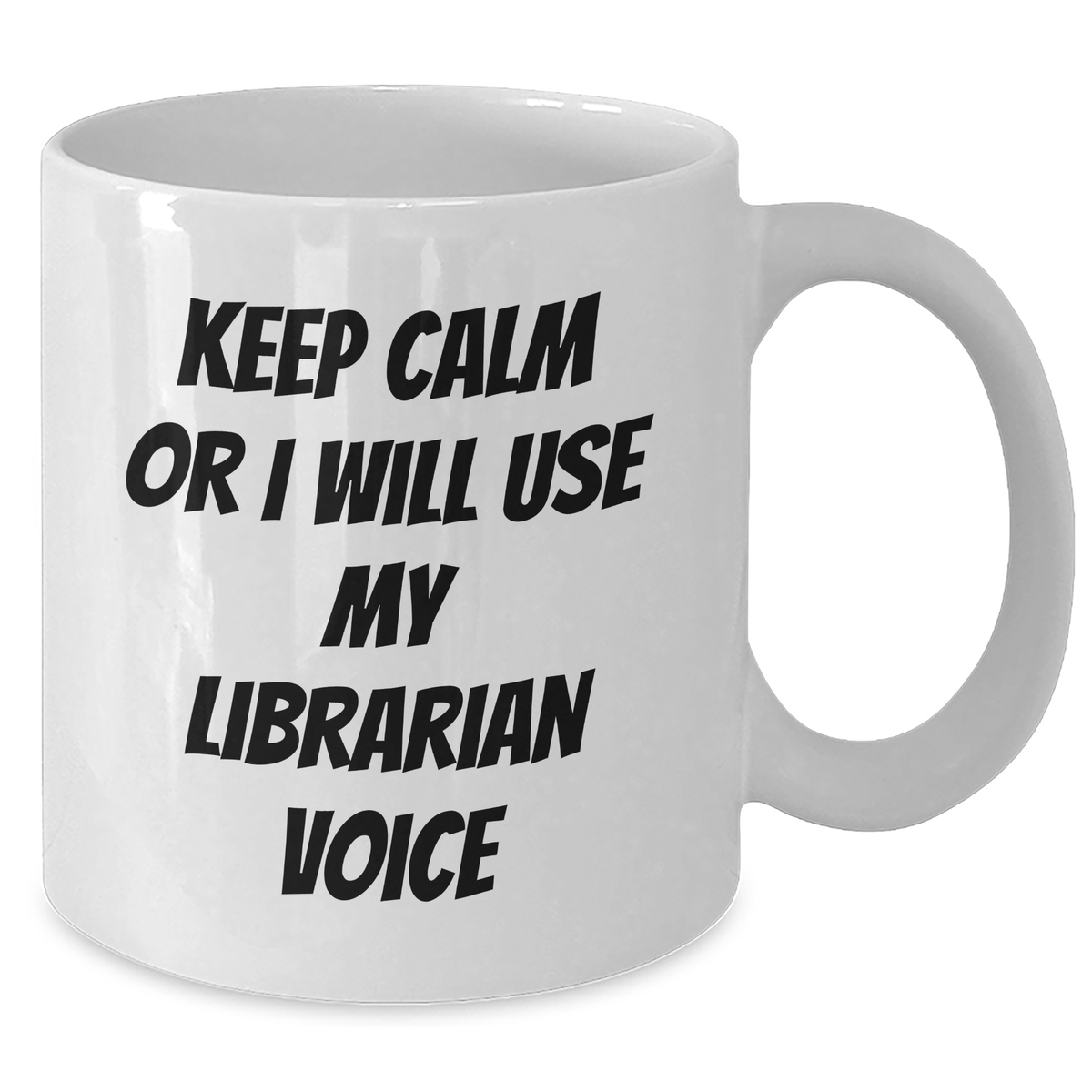 Librarian Gifts from Friends - Keep Calm Funny White Coffee Mug, Mother's Day Unique Gifts for Librarian, White Coffee Mug, Funny Quote - Additional