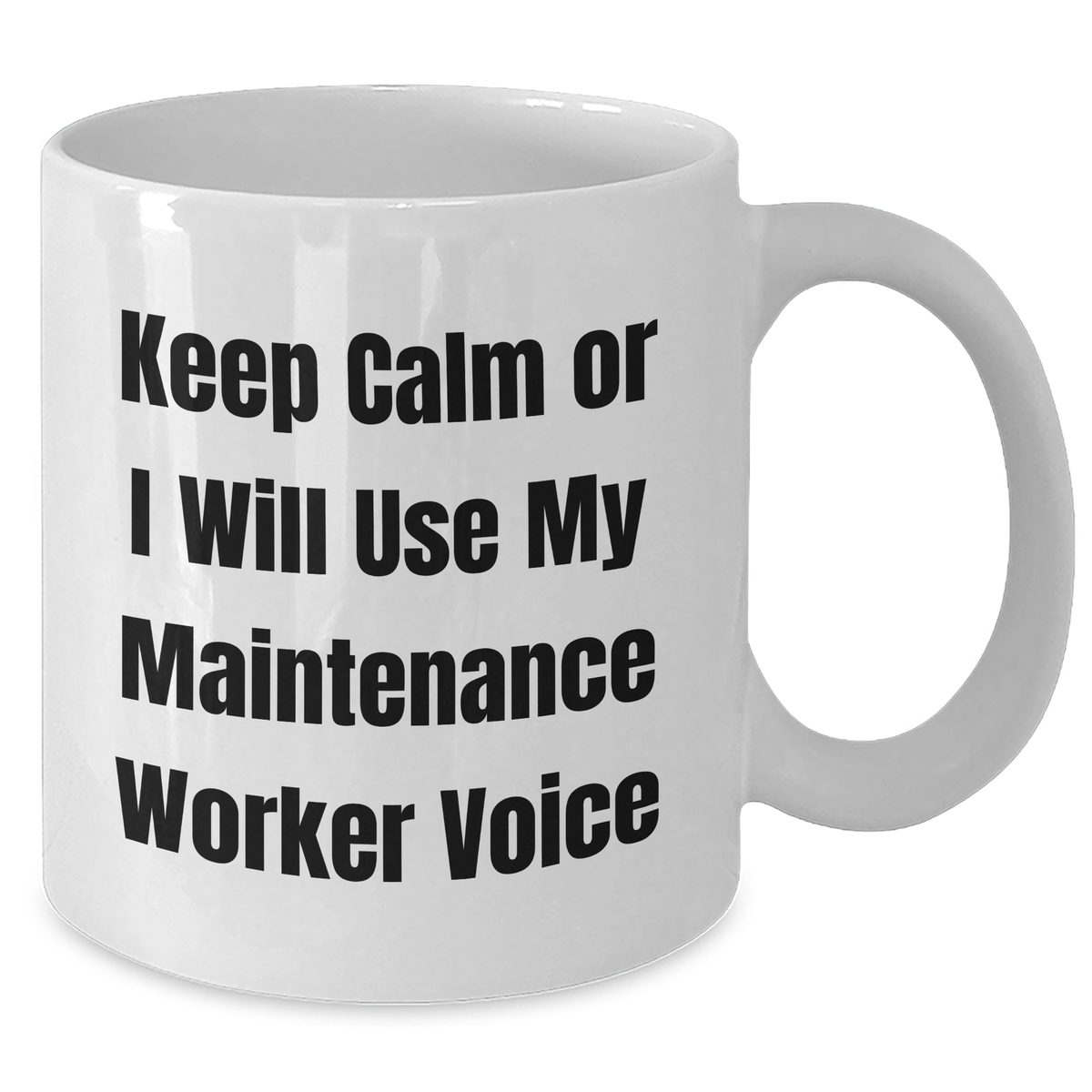 Funny Maintenance Worker Inspired White Coffee Mug, Gifts from Men for Maintenance Worker, Unique Mother's Day Unique Gifts - Additional