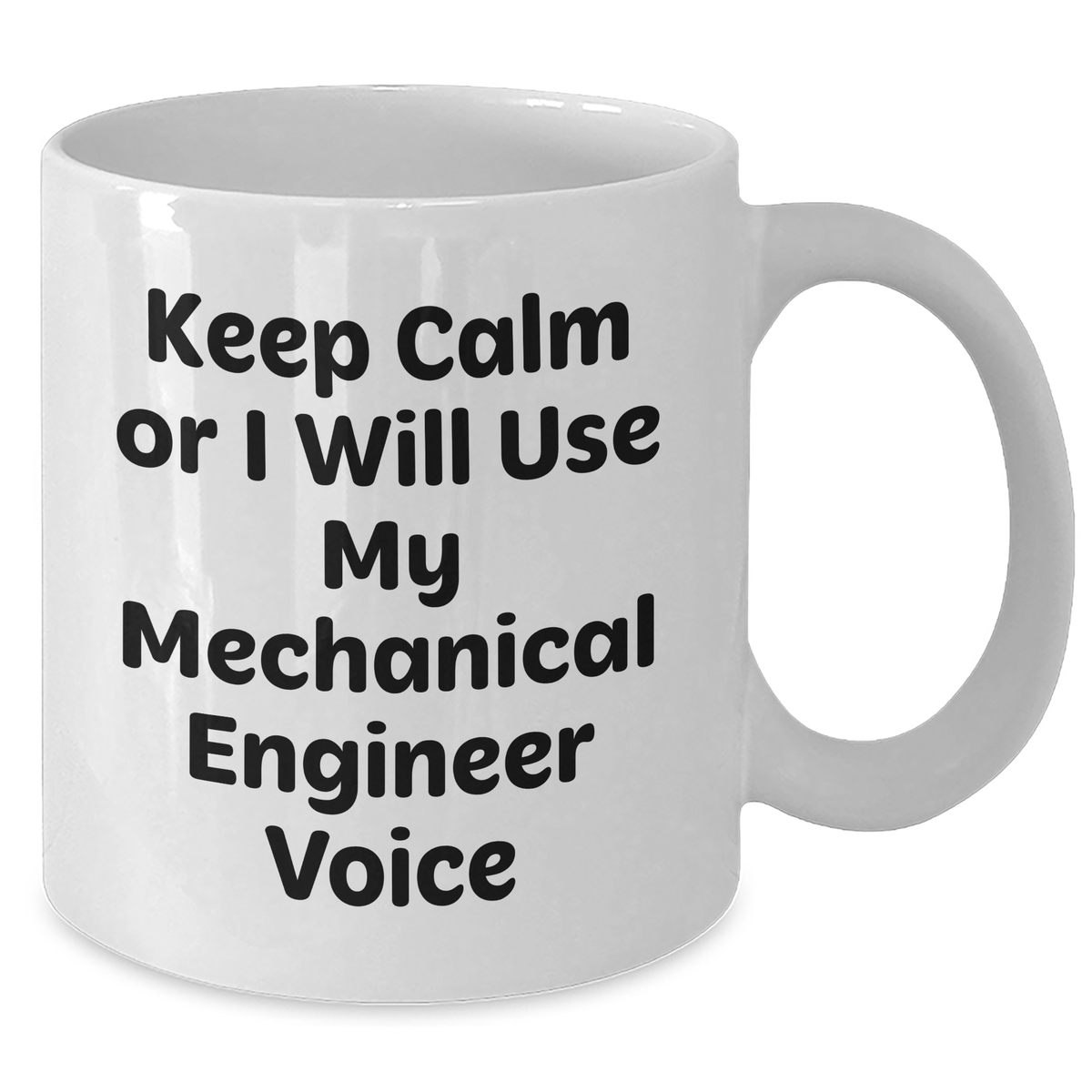 Mechanical Engineer Gifts for Mom - Keep Calm White Coffee Mug, Funny Quote, Unique Mother's Day Unique Gifts from Friends, Family or Coworkers - Additional