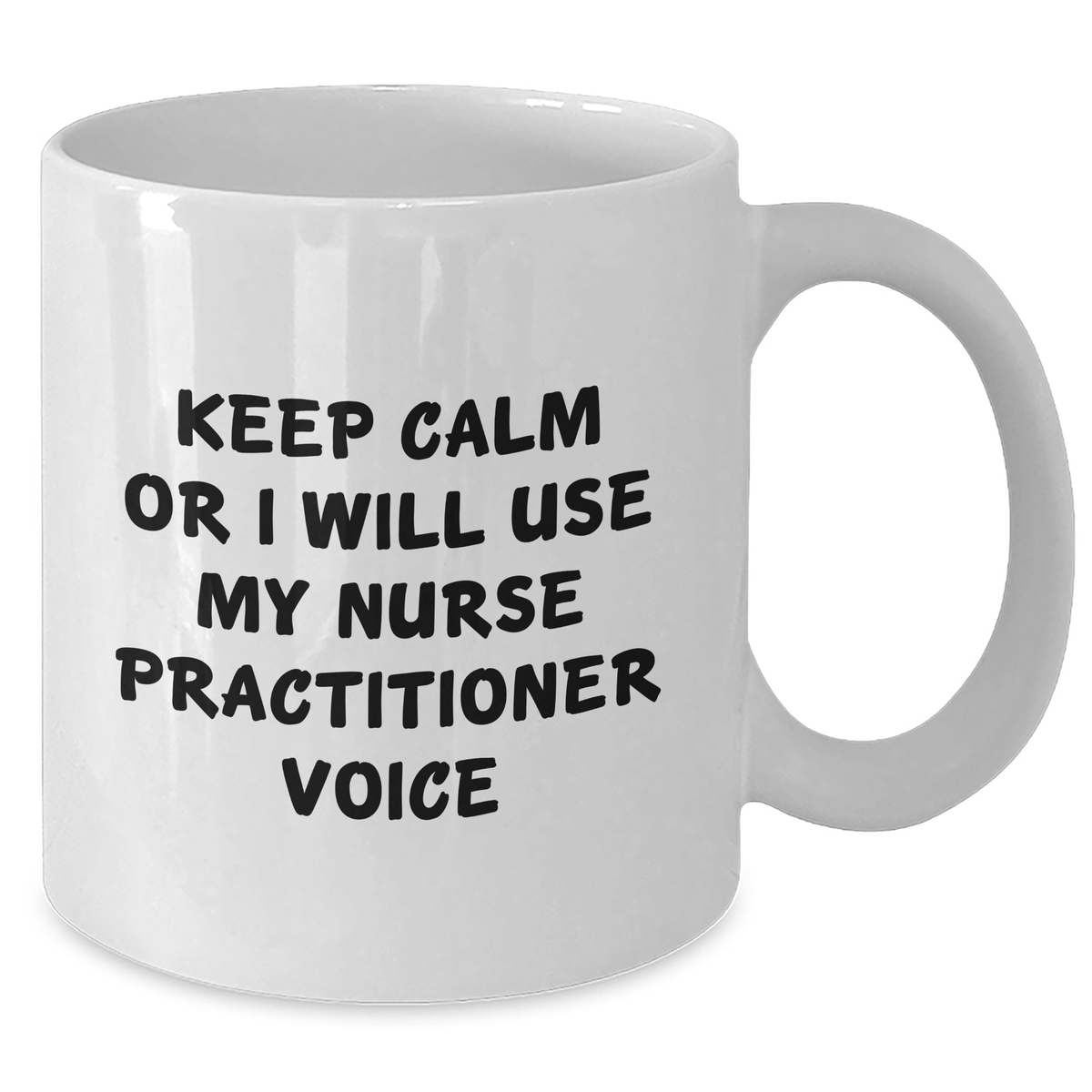 Nurse Practitioner Humor Gifts from Men, Funny White Coffee Mug for Dad on Father's Day - Keep Calm Or I Will Use My Nurse Practitioner Voice, Inspirational Quote for Nurse Practitioners - Additional