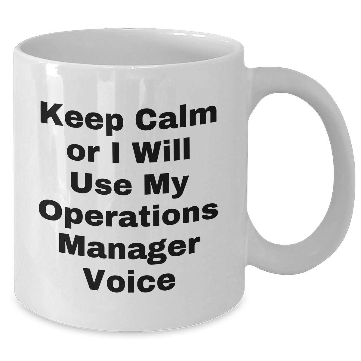 Funny Operations Manager White Coffee Mug Gifts from Men for Mother's Day - 'Keep Calm Or I Will Use My Operations Manager Voice' - Additional