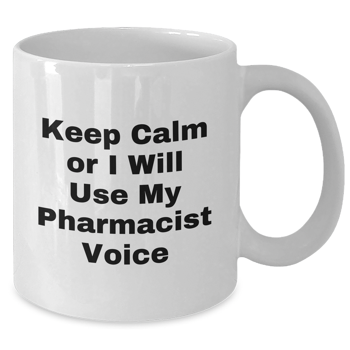 Funny Pharmacist Gifts: Keep Calm White Coffee Mug, Gifts from Friends to the Best Pharmacist, Perfect for Mother's Day Unique Gifts - Additional